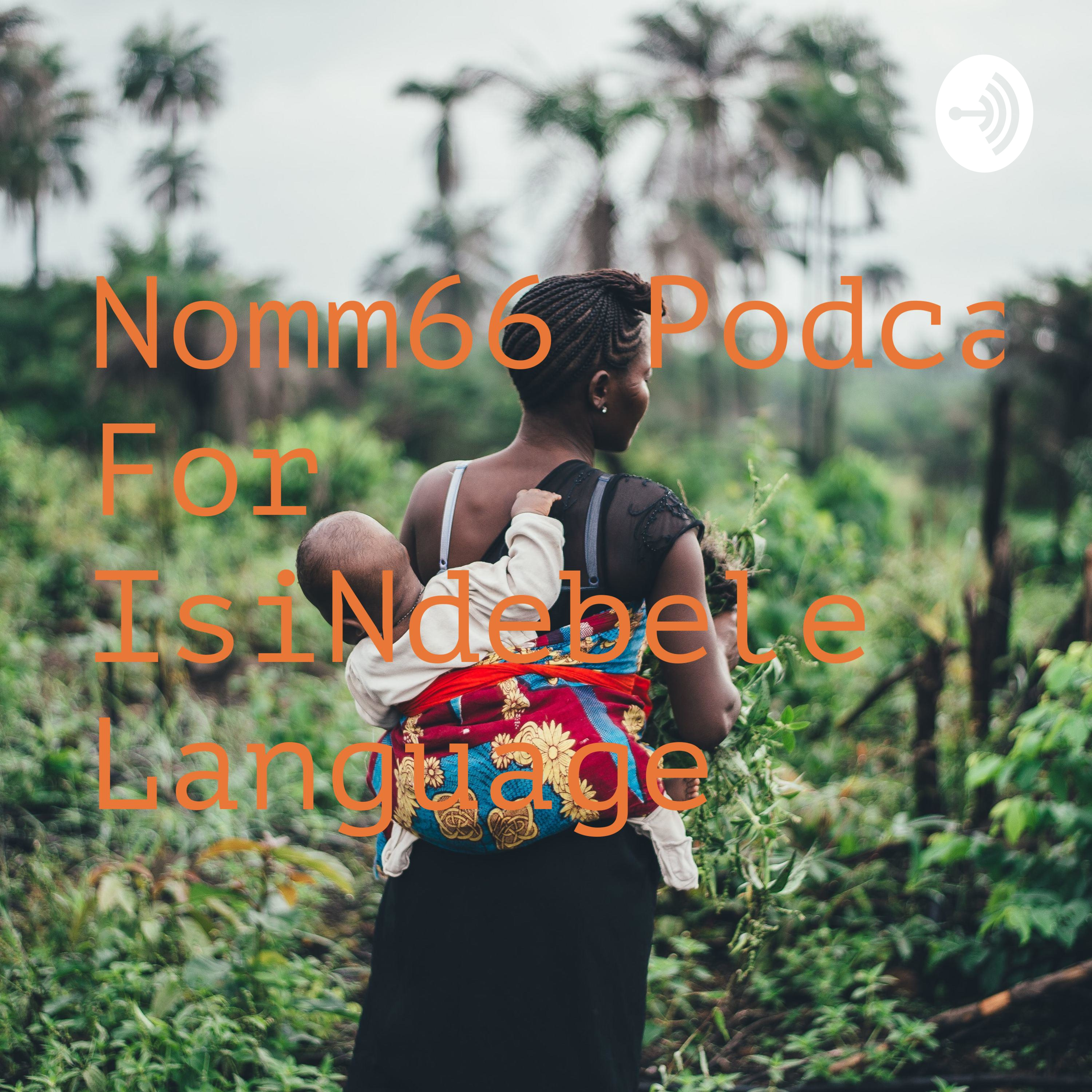 Nomm66 Podcasts For IsiNdebele Language 