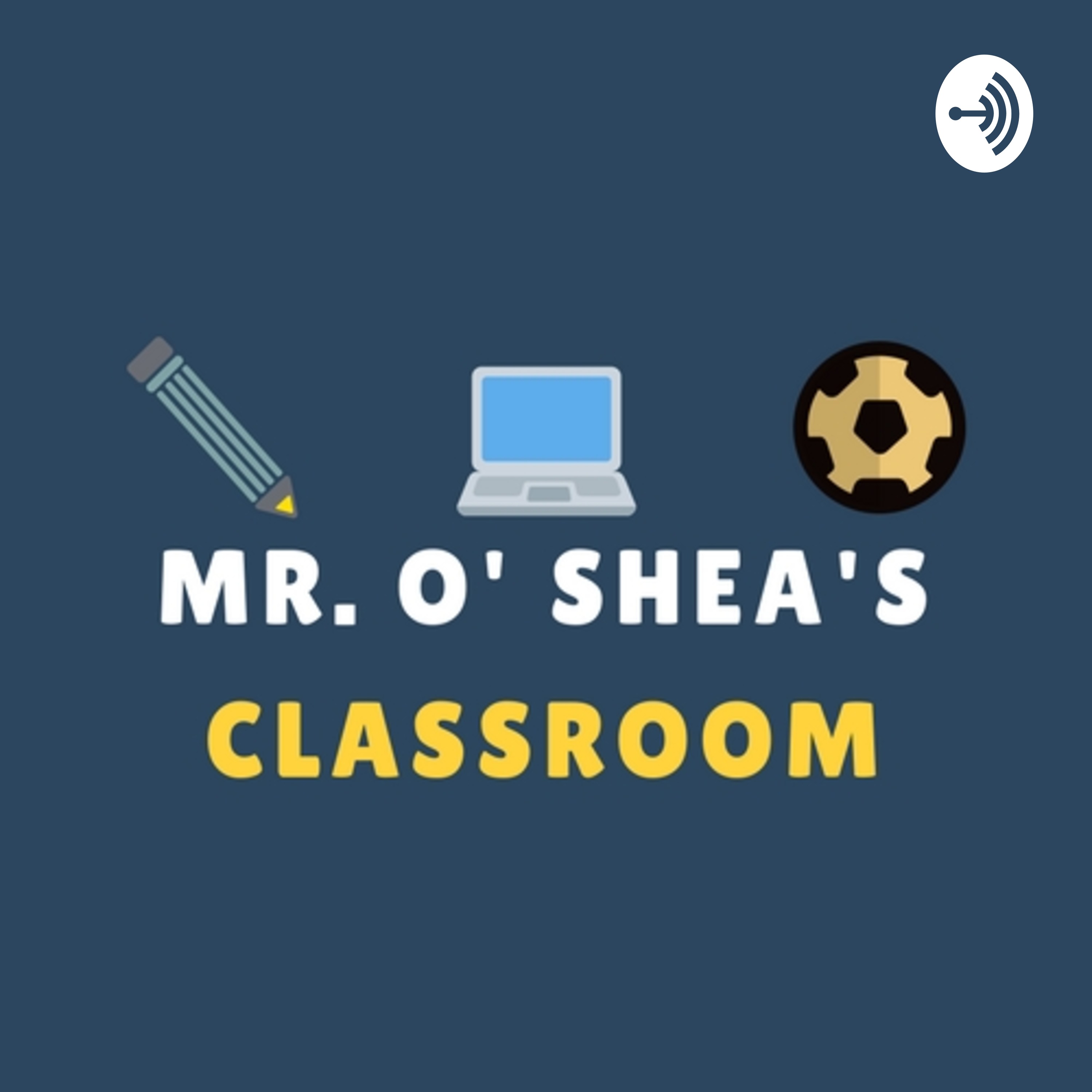 Mr. O' Shea's Classroom podcast artwork