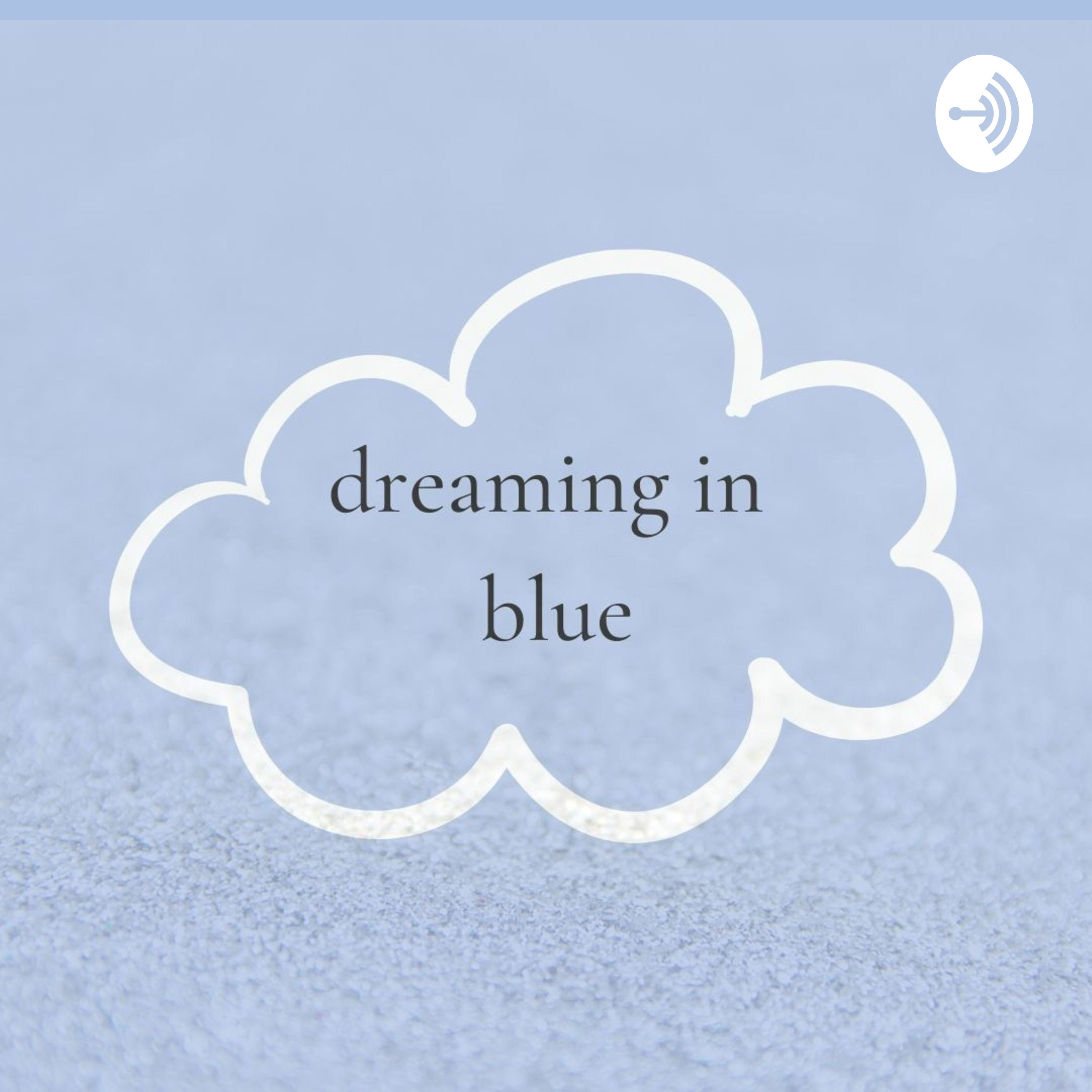 dreaming in blue