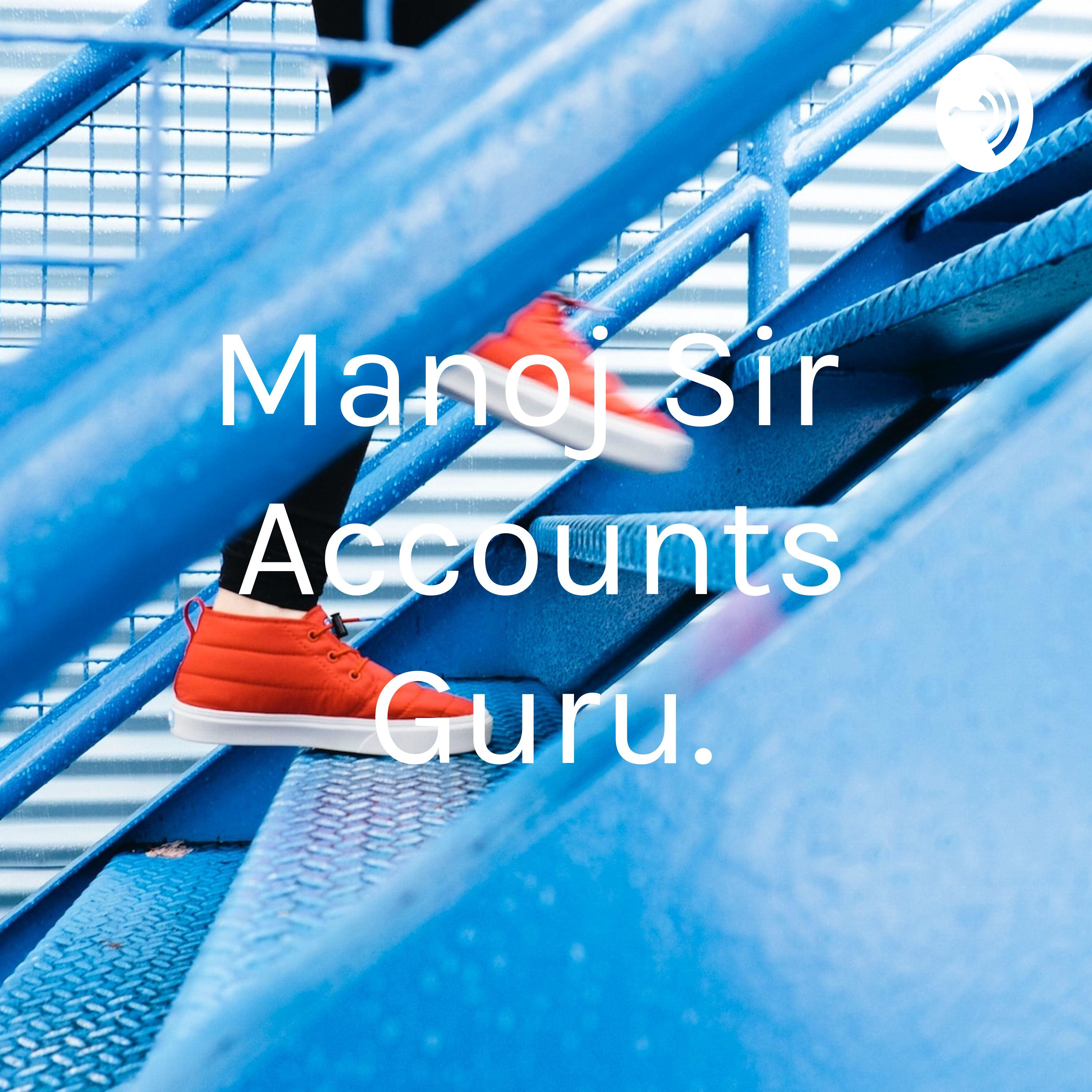 Manoj Sir Accounts Guru.