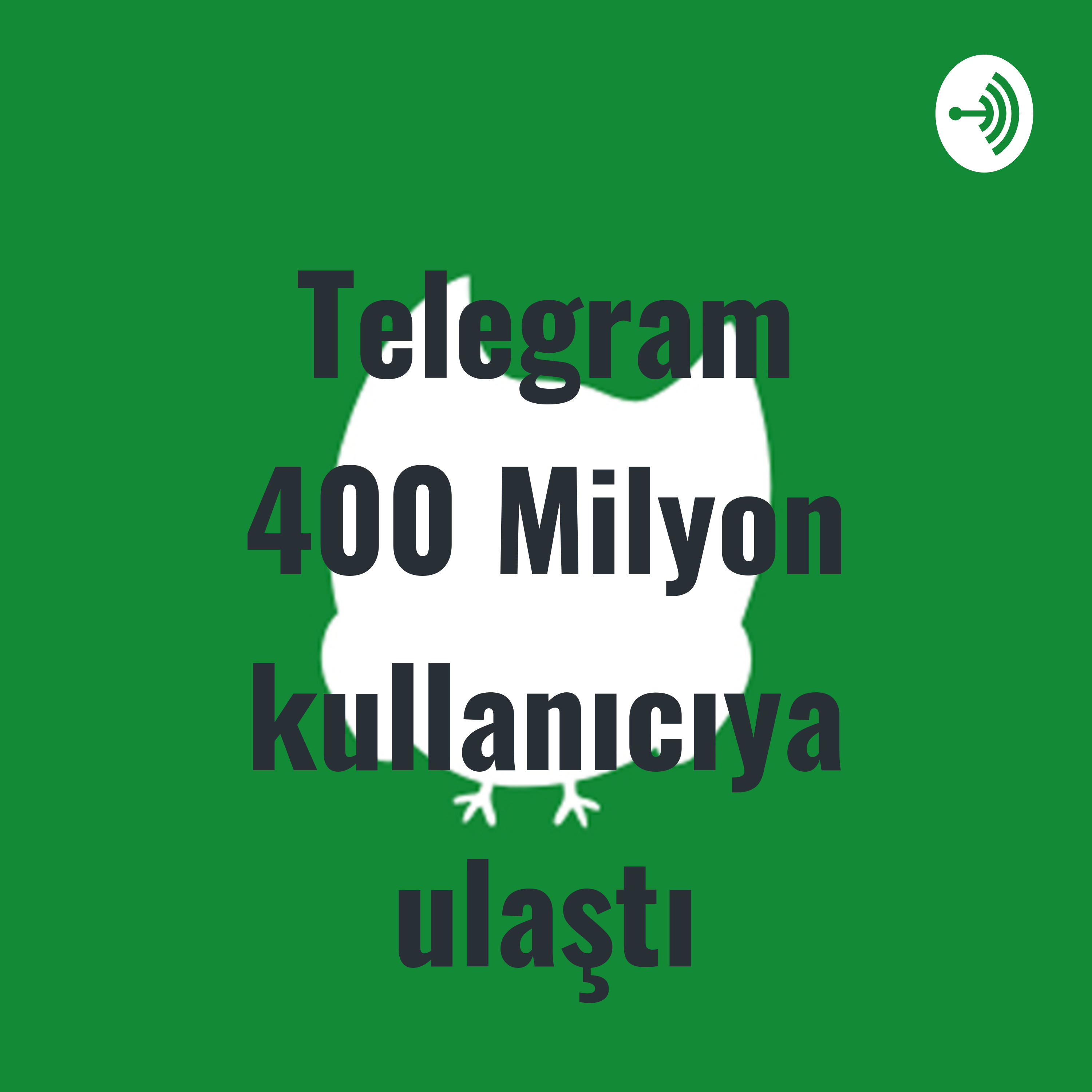 Telegram 400 Milyon kullanıcıya ulaştı