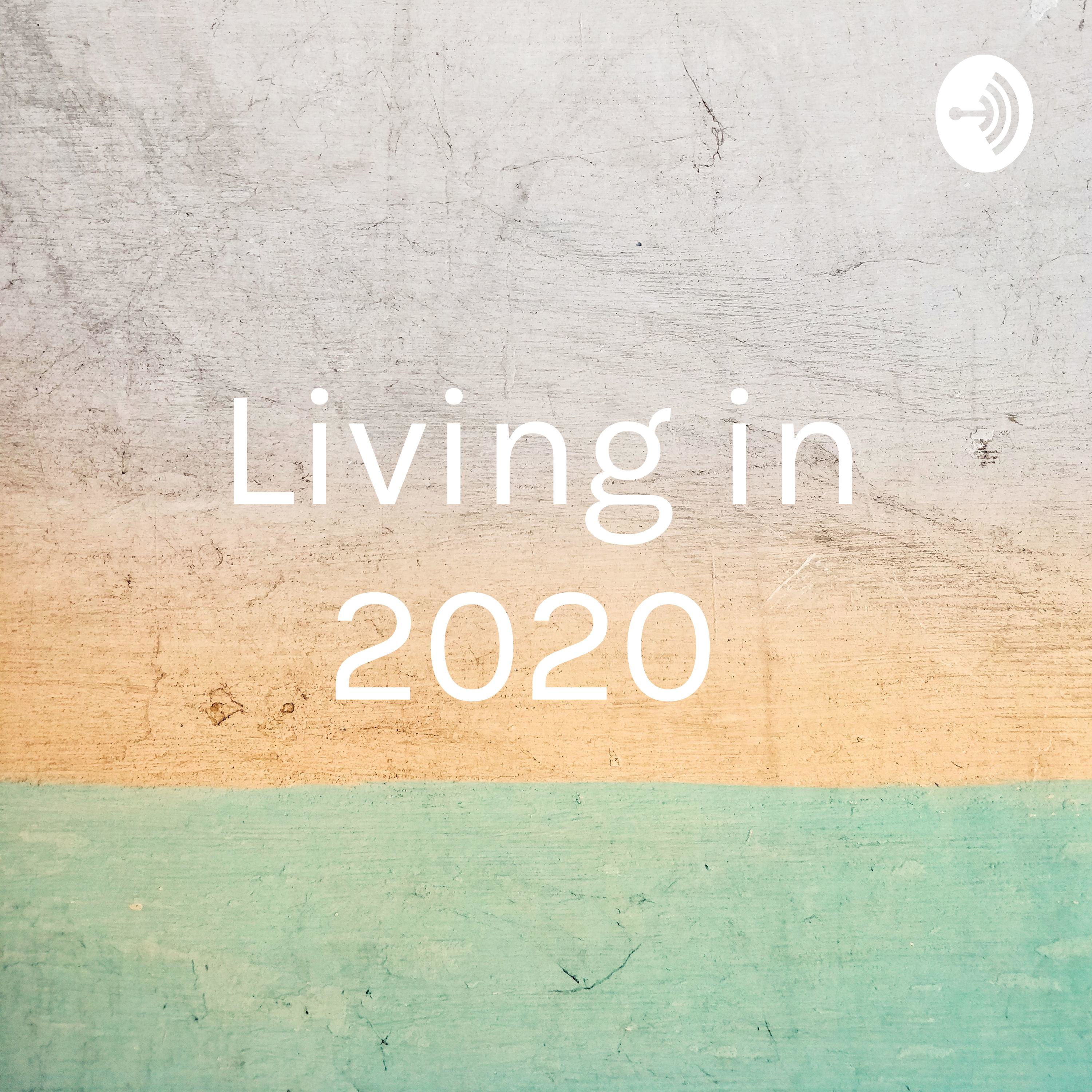 Living in 2020 