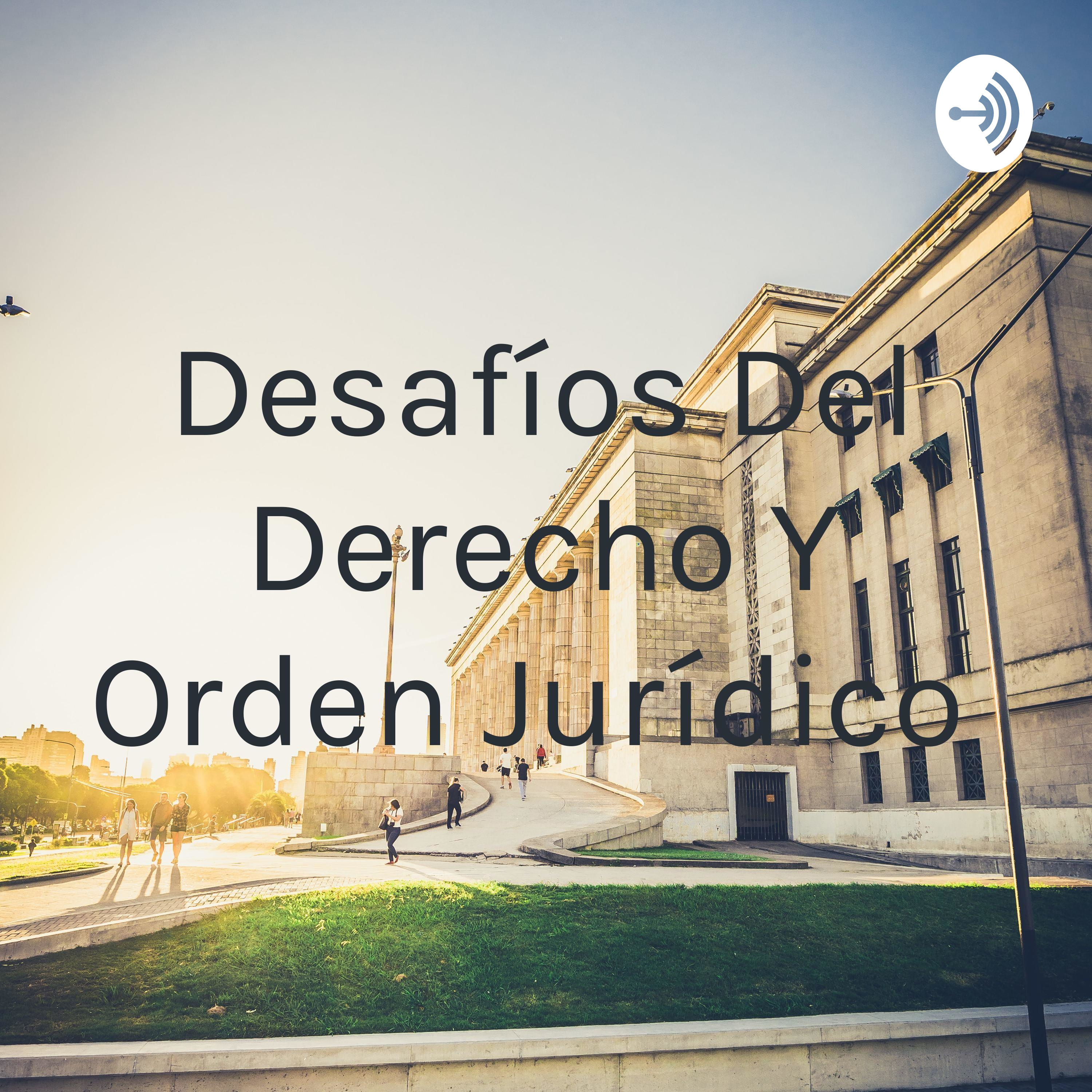 Desafíos Del Derecho Y Orden Jurídico