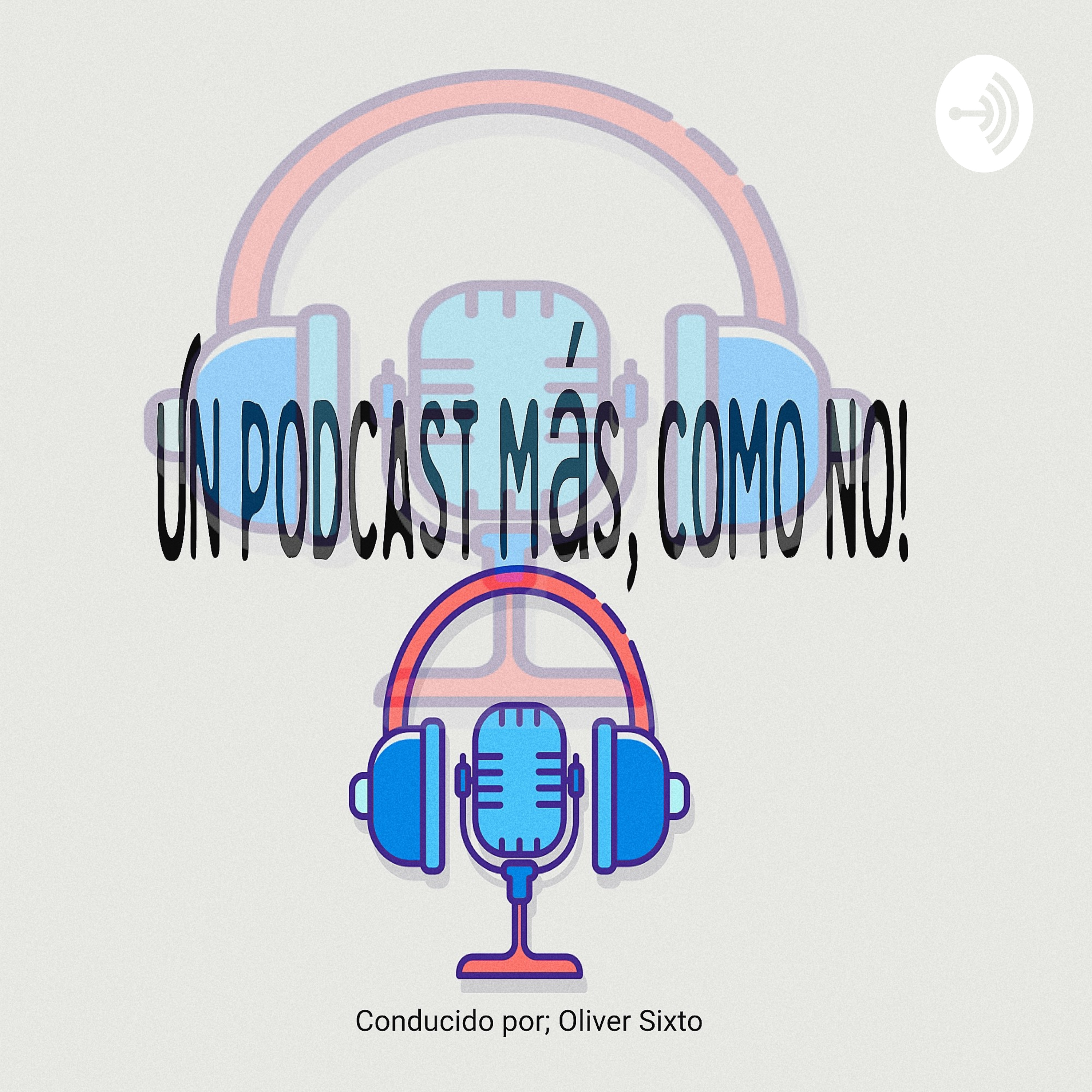 Un Podcast Más, Como No!
