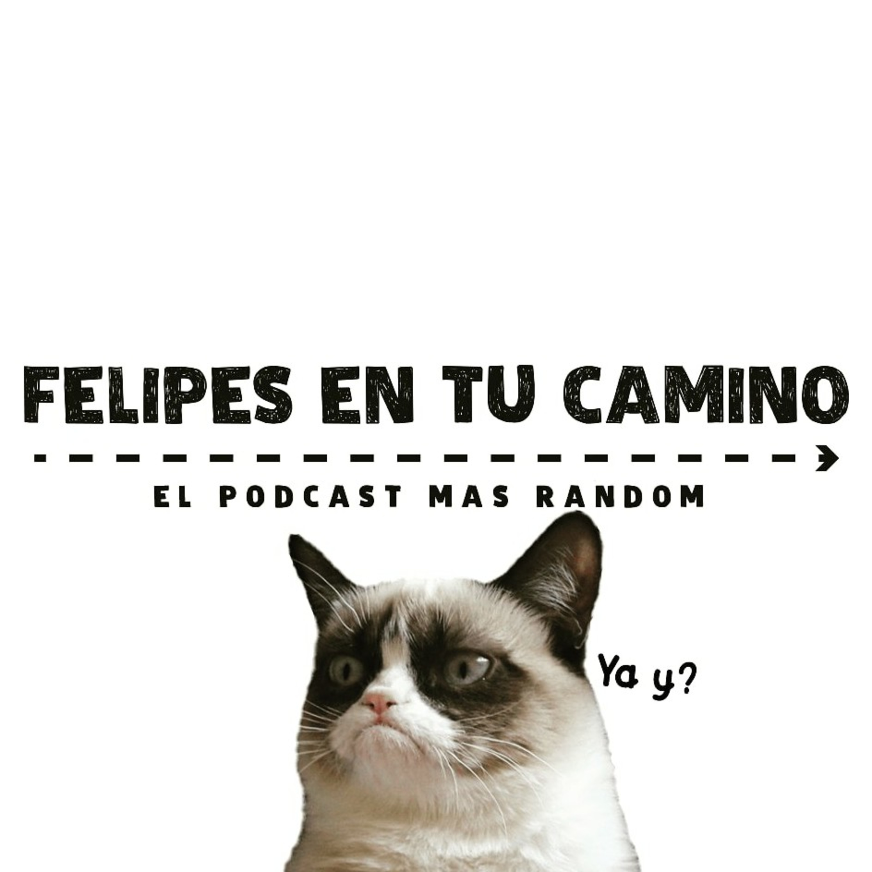 Felipes en tu camino - El podcast mas random