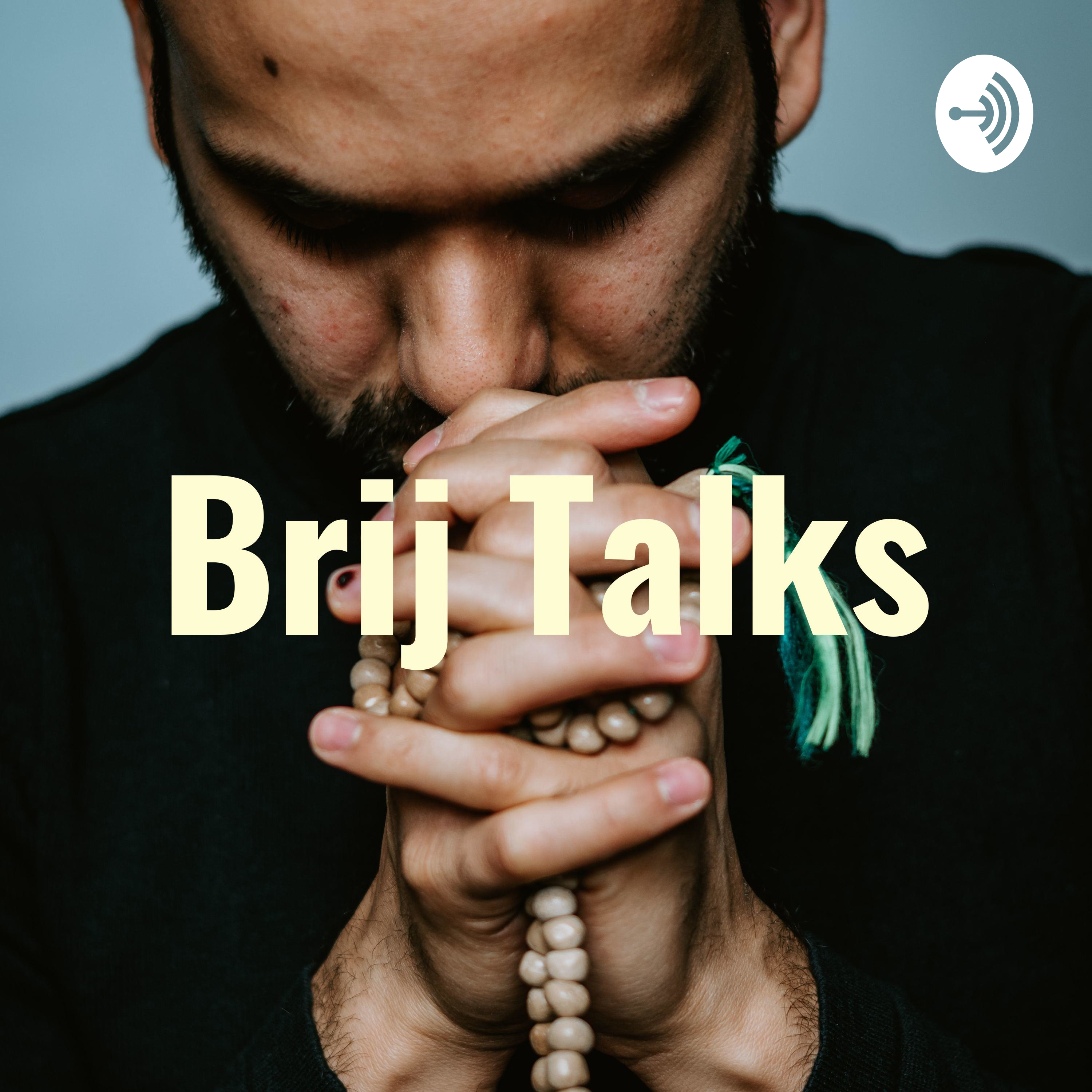 Brij Talks
