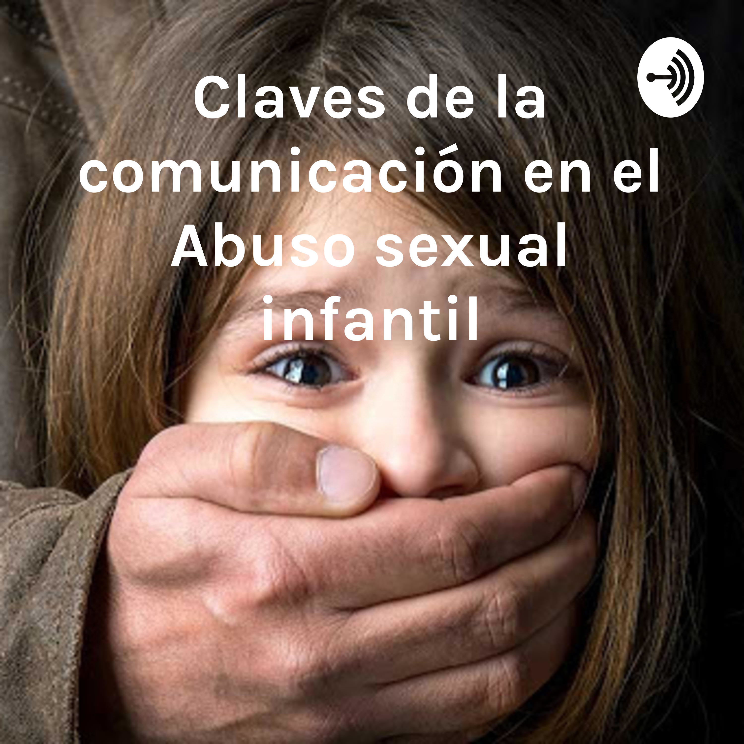 Claves de la comunicación en el Abuso sexual infantil