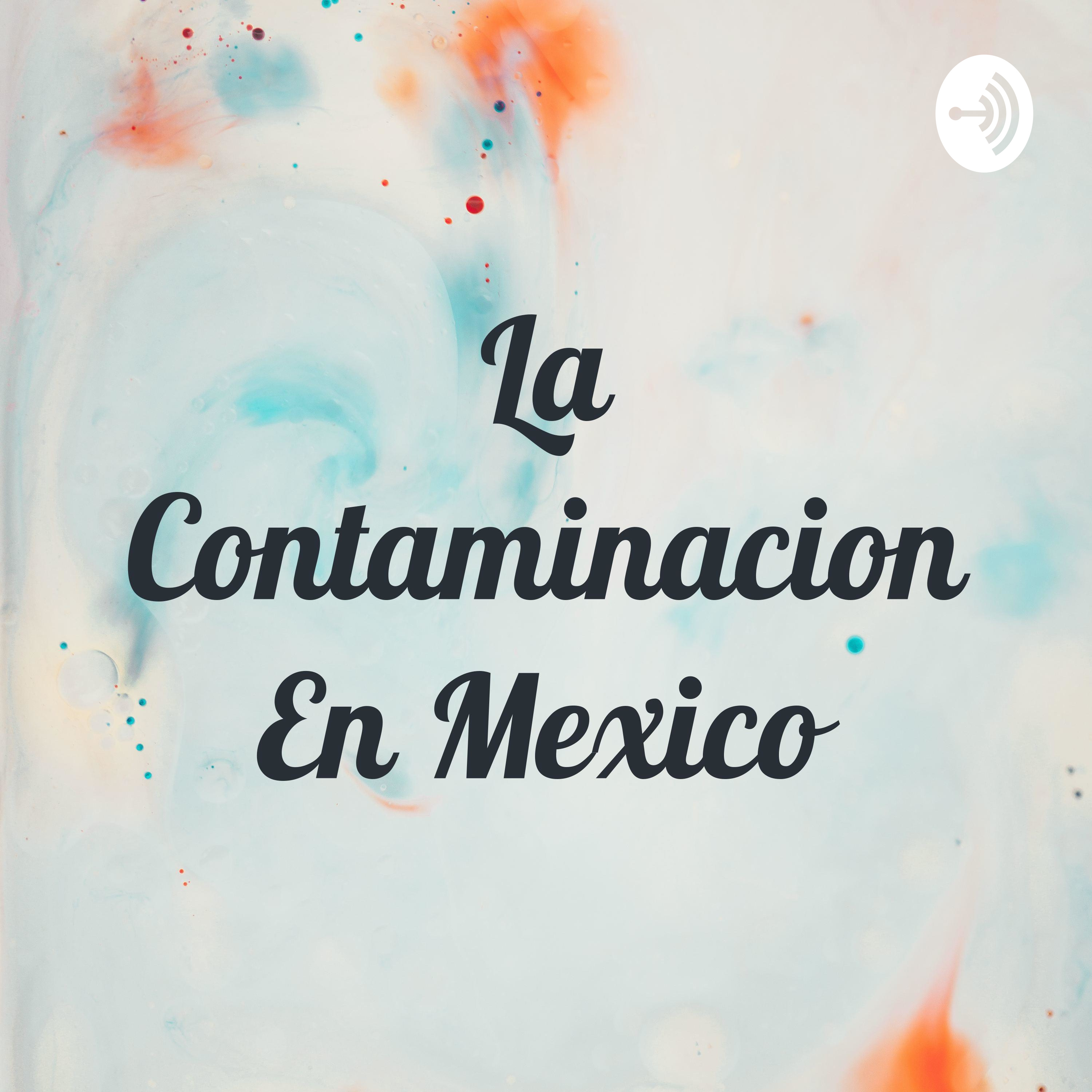 La Contaminacion En Mexico