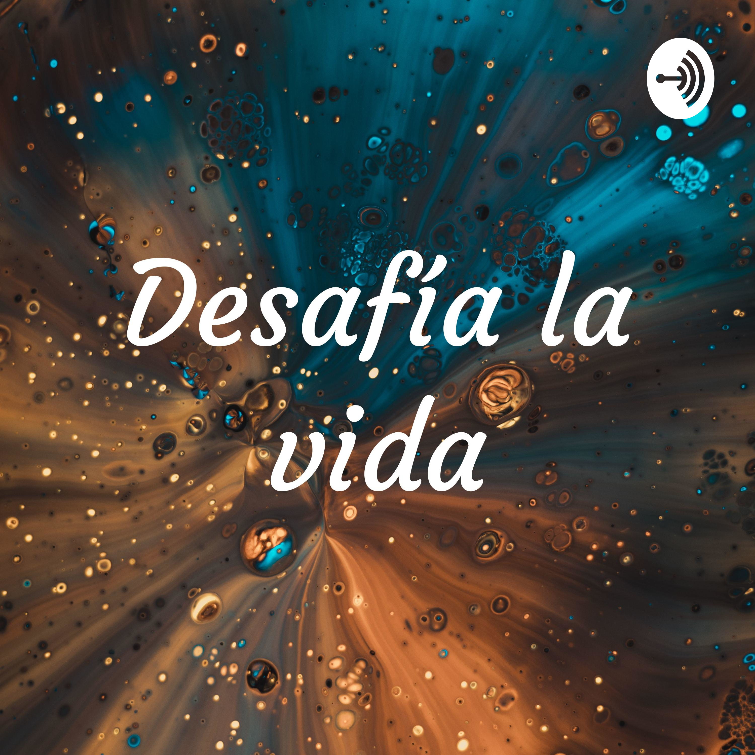 Desafía la vida