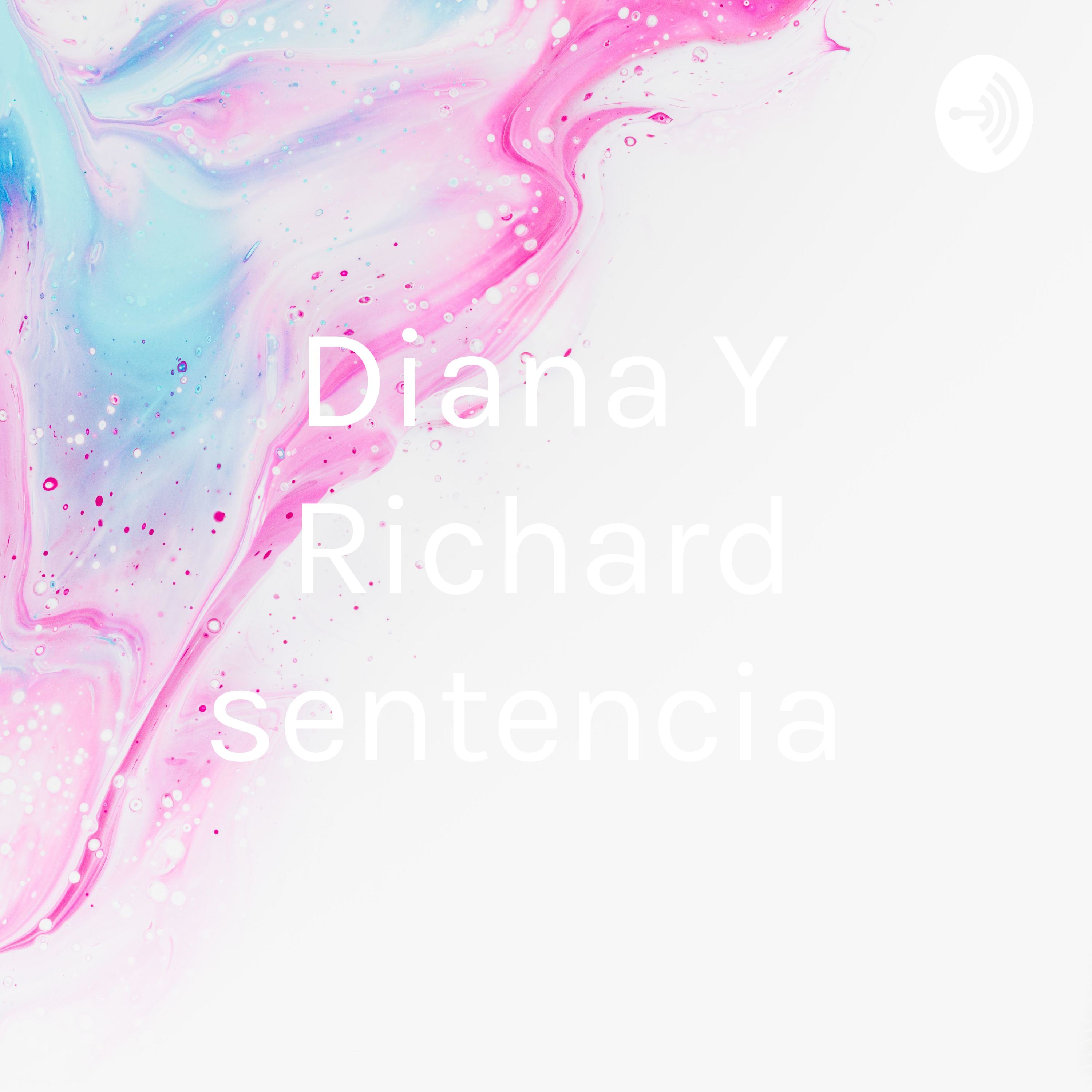 Diana Y Richard sentencia