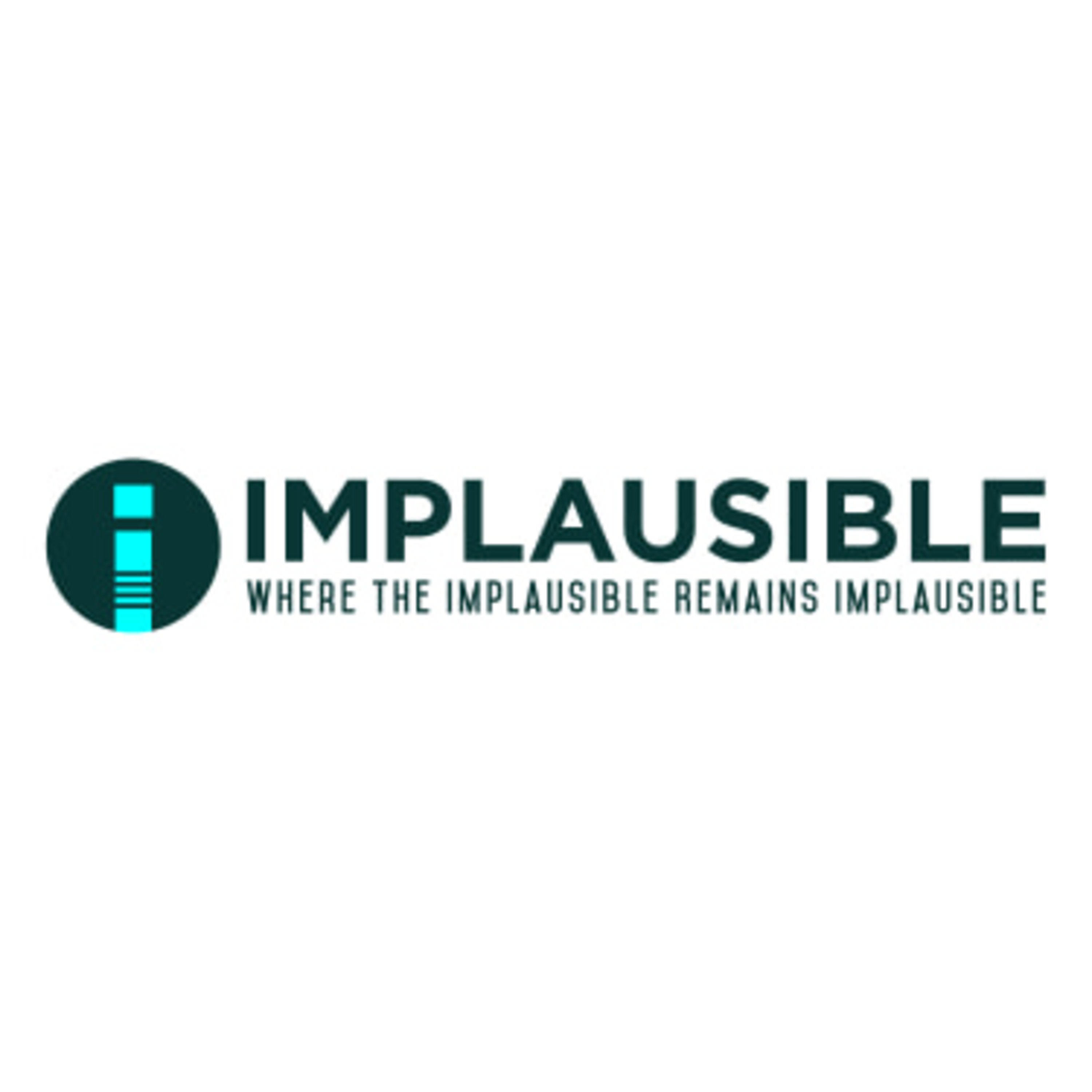 Implausible Podcast