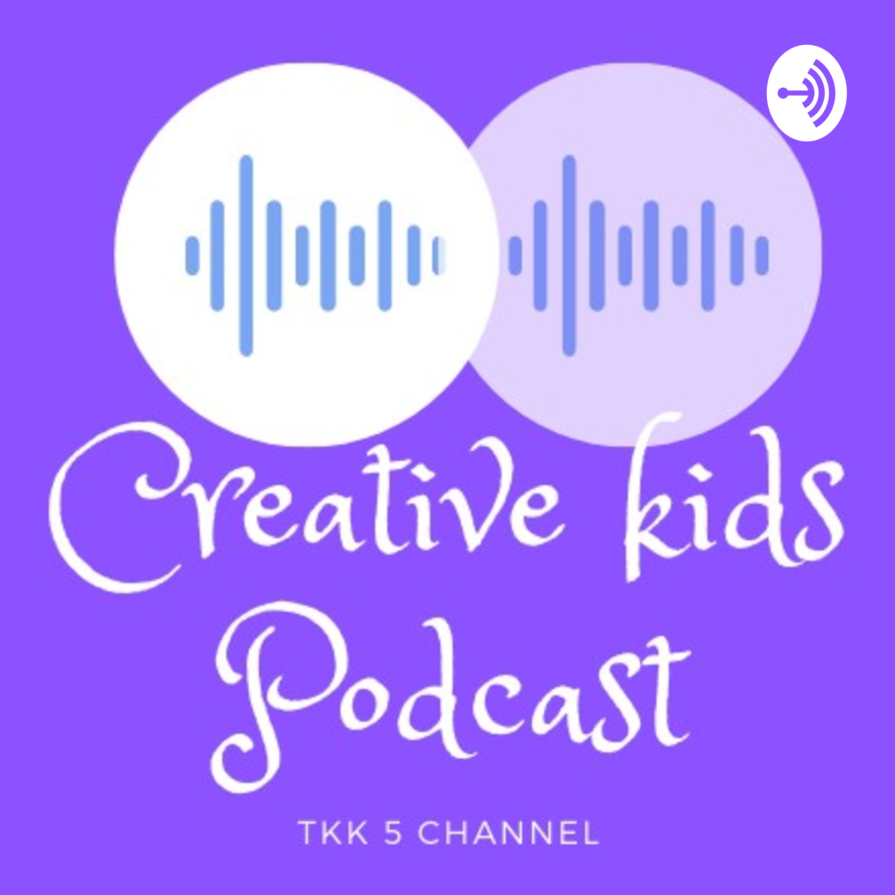 Creative Kids Podcast TKK 5 Channel