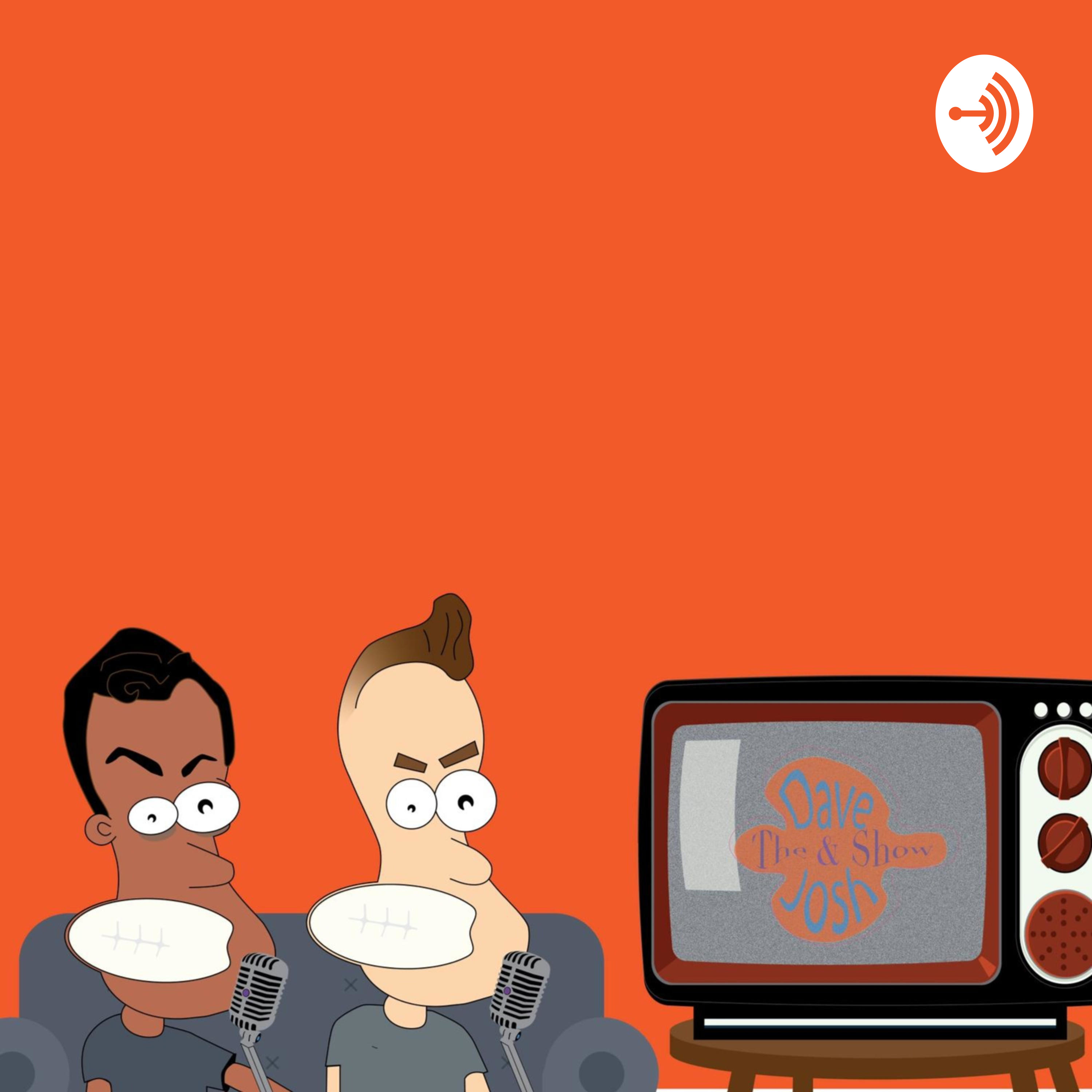 The Dave and Josh Show