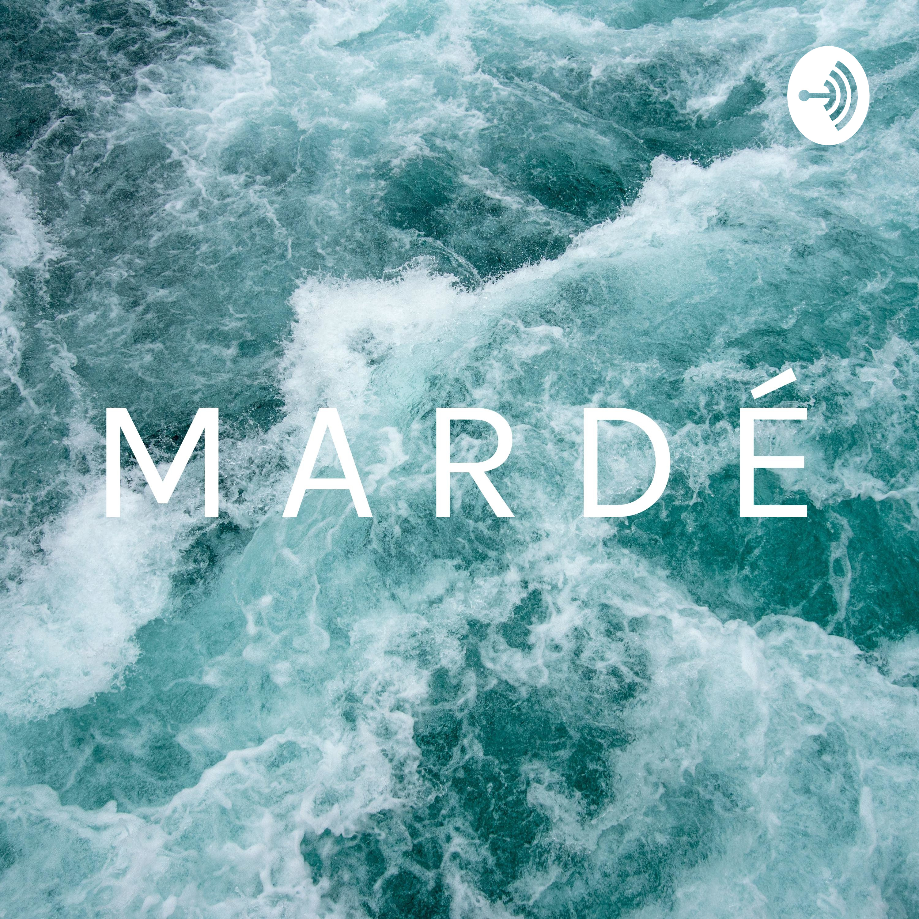 M A R D É