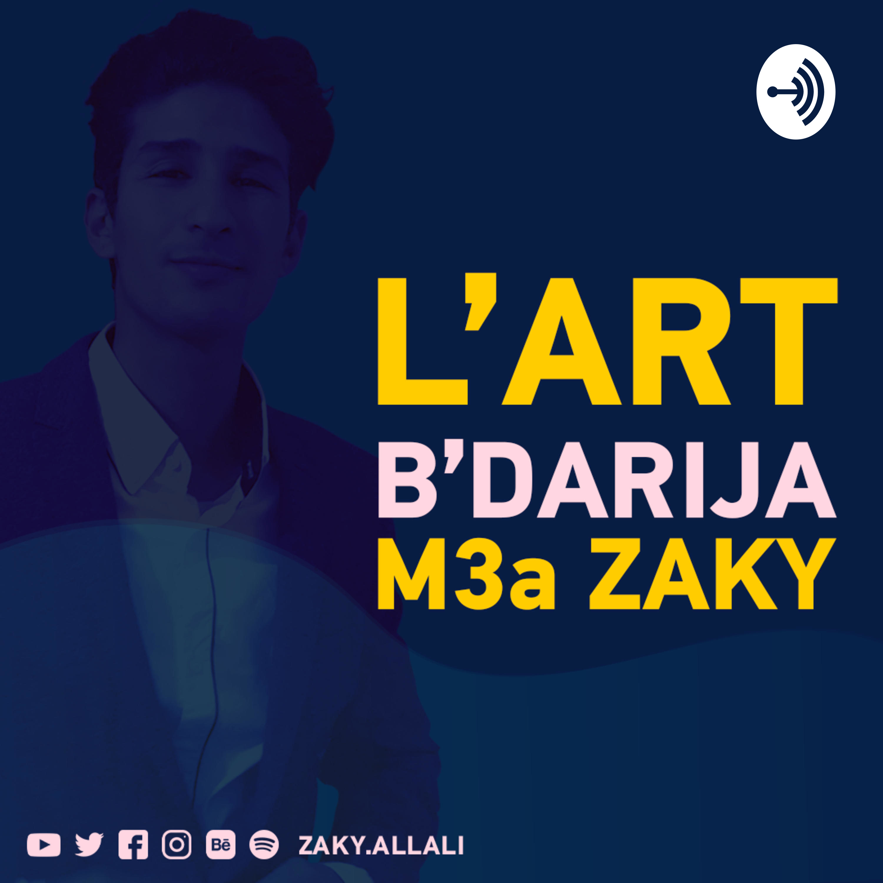 Podcast L'ART B'DARIJA m3a ZAKY