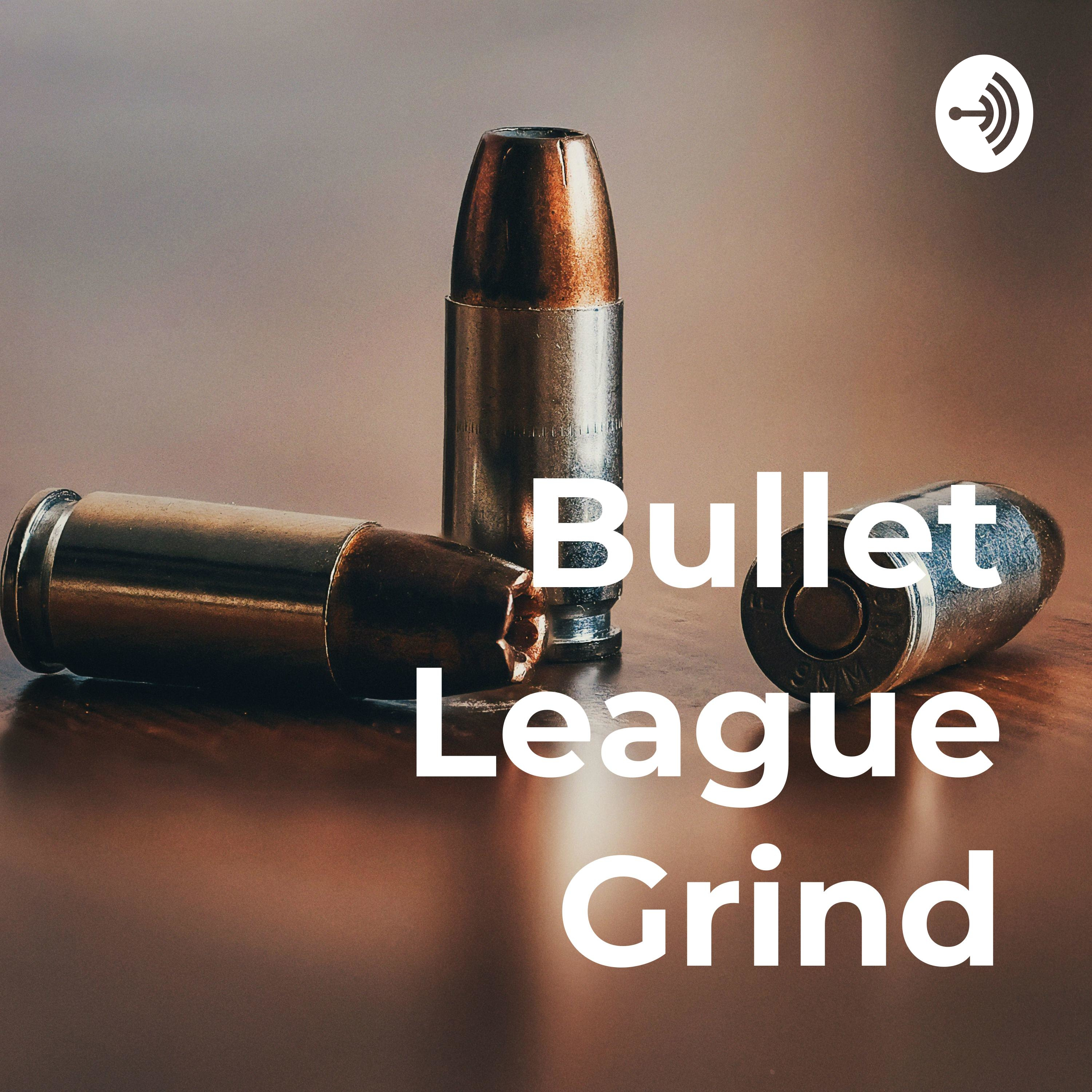 Bullet League Grind