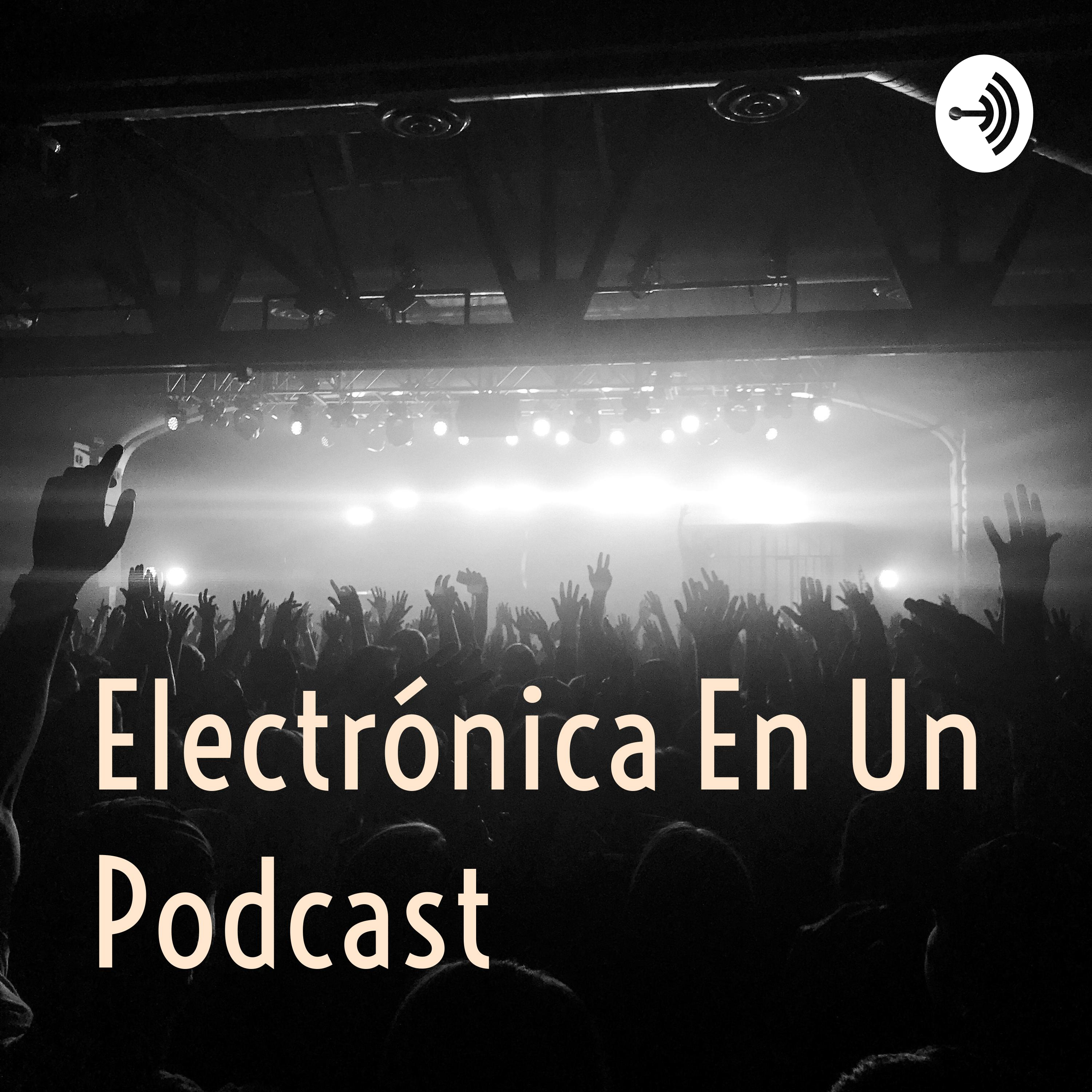 Electrónica En Un Podcast