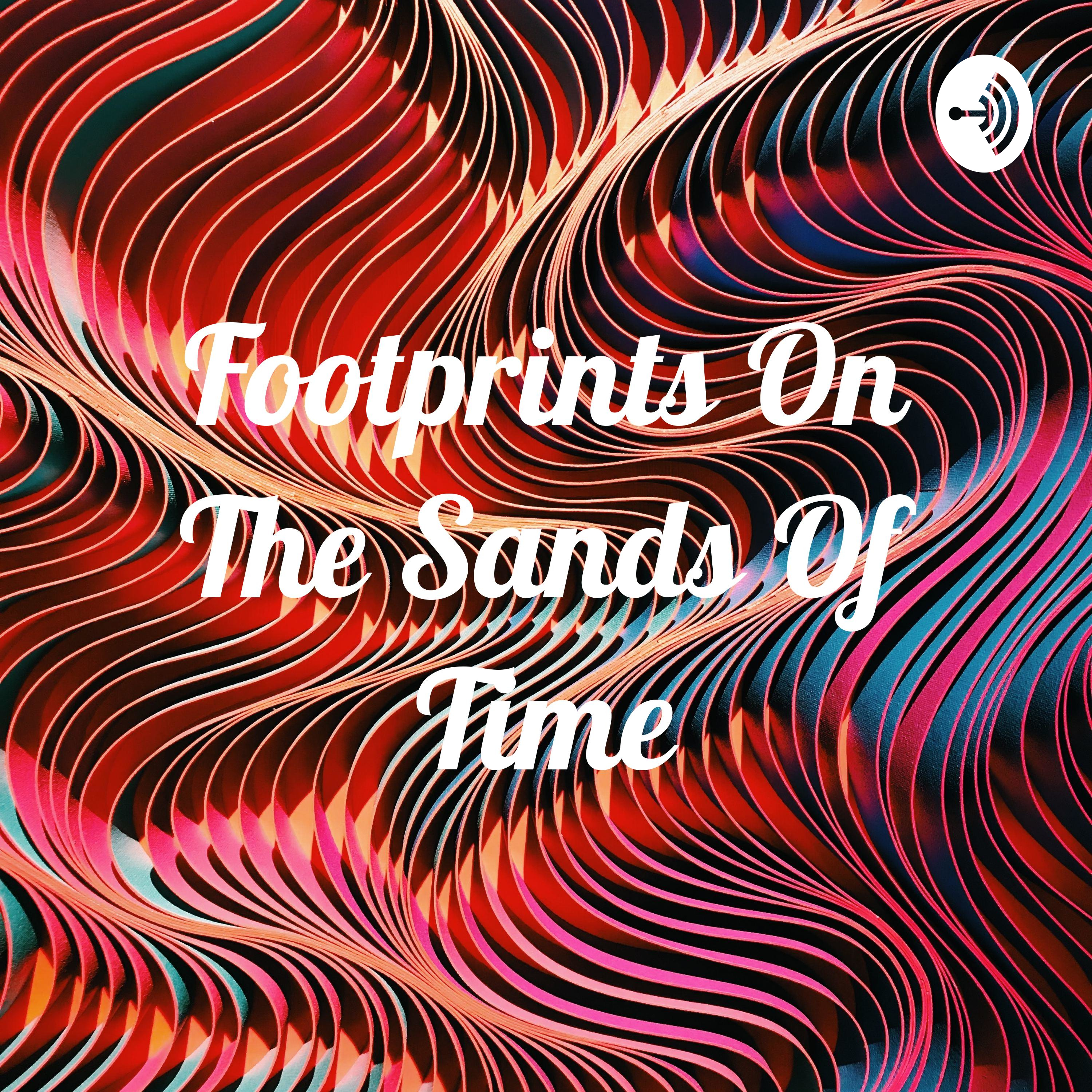 Footprints On The Sands Of Time