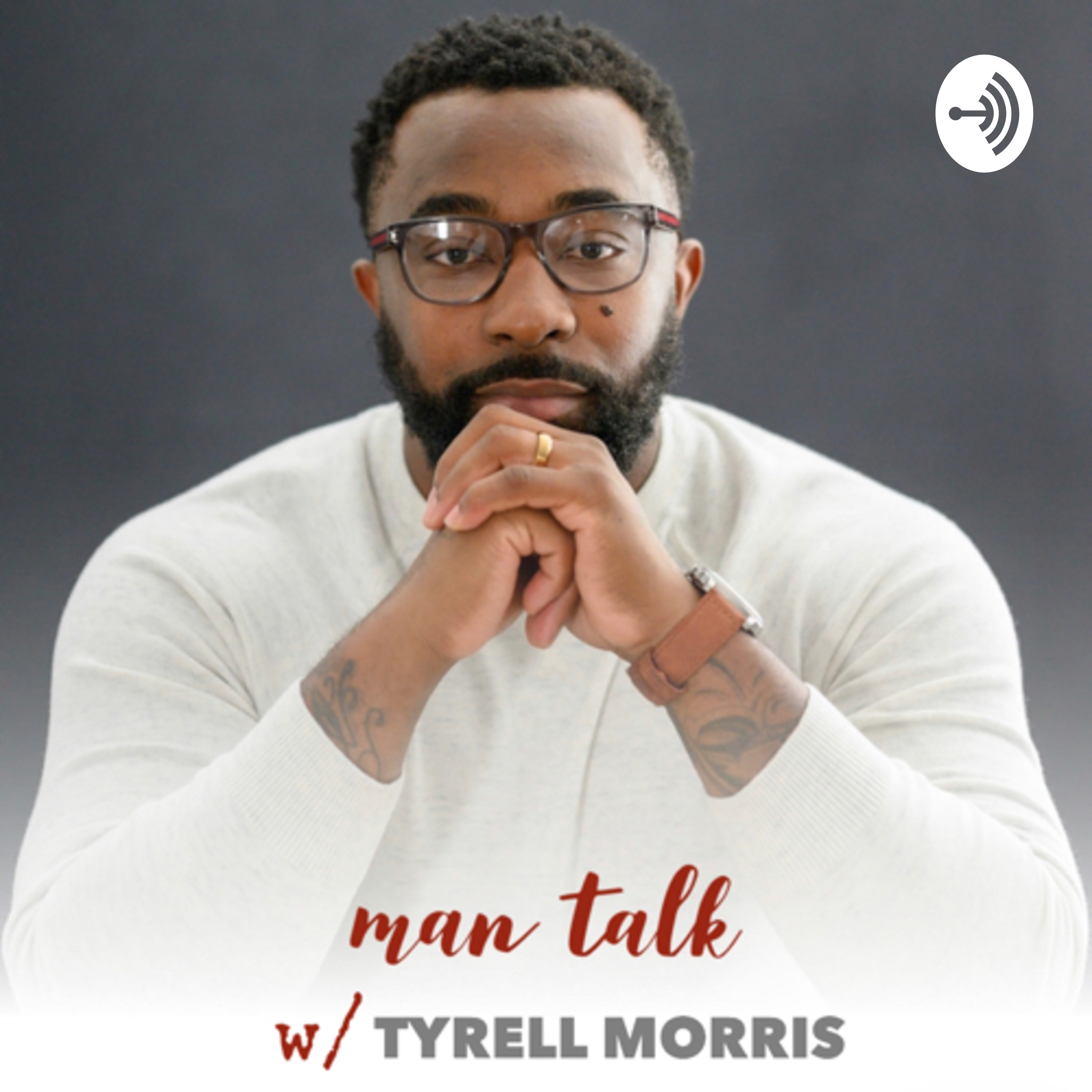 Man Talk w/ Tyrell Morris