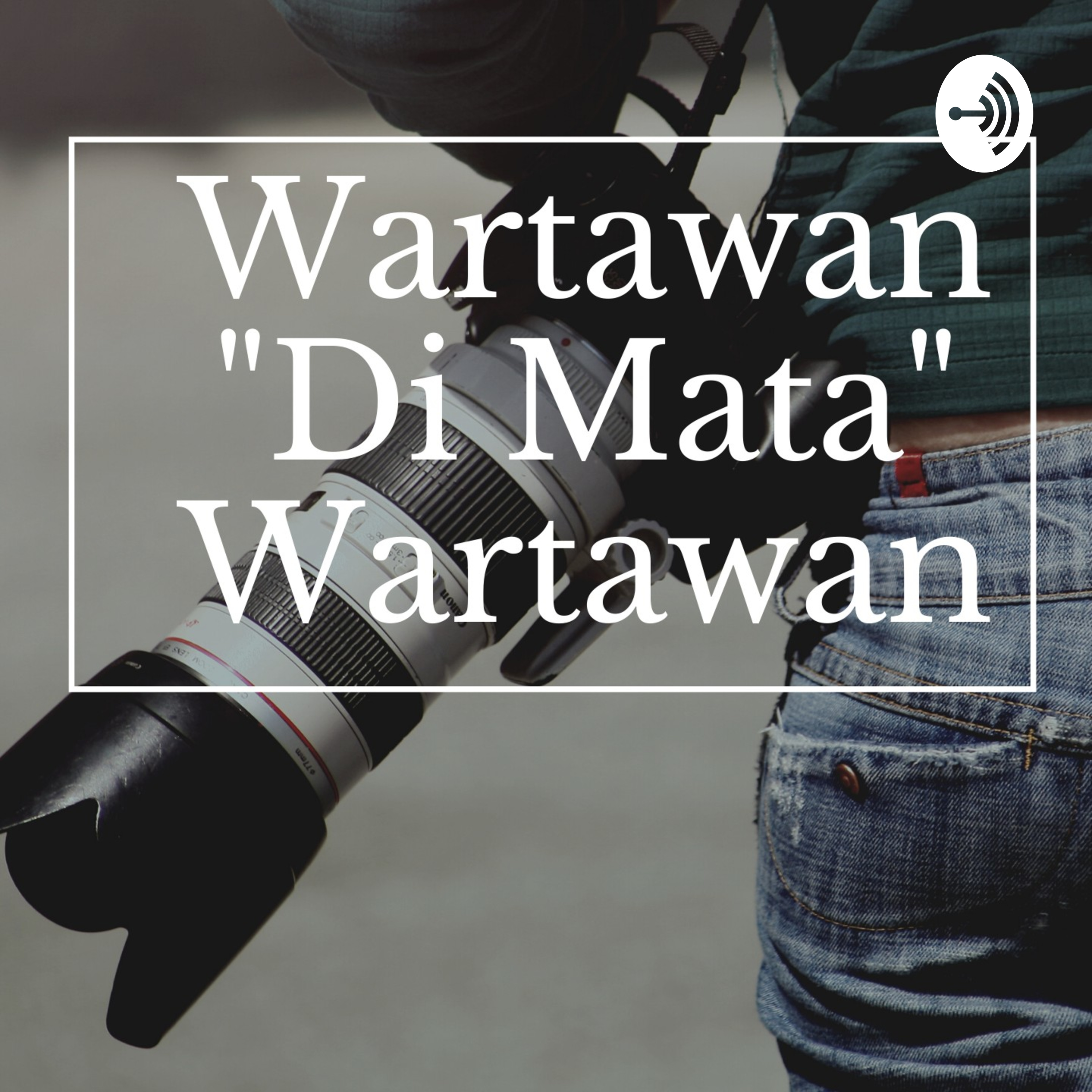 "Wartawan" Di MATA Wartawan podcast artwork