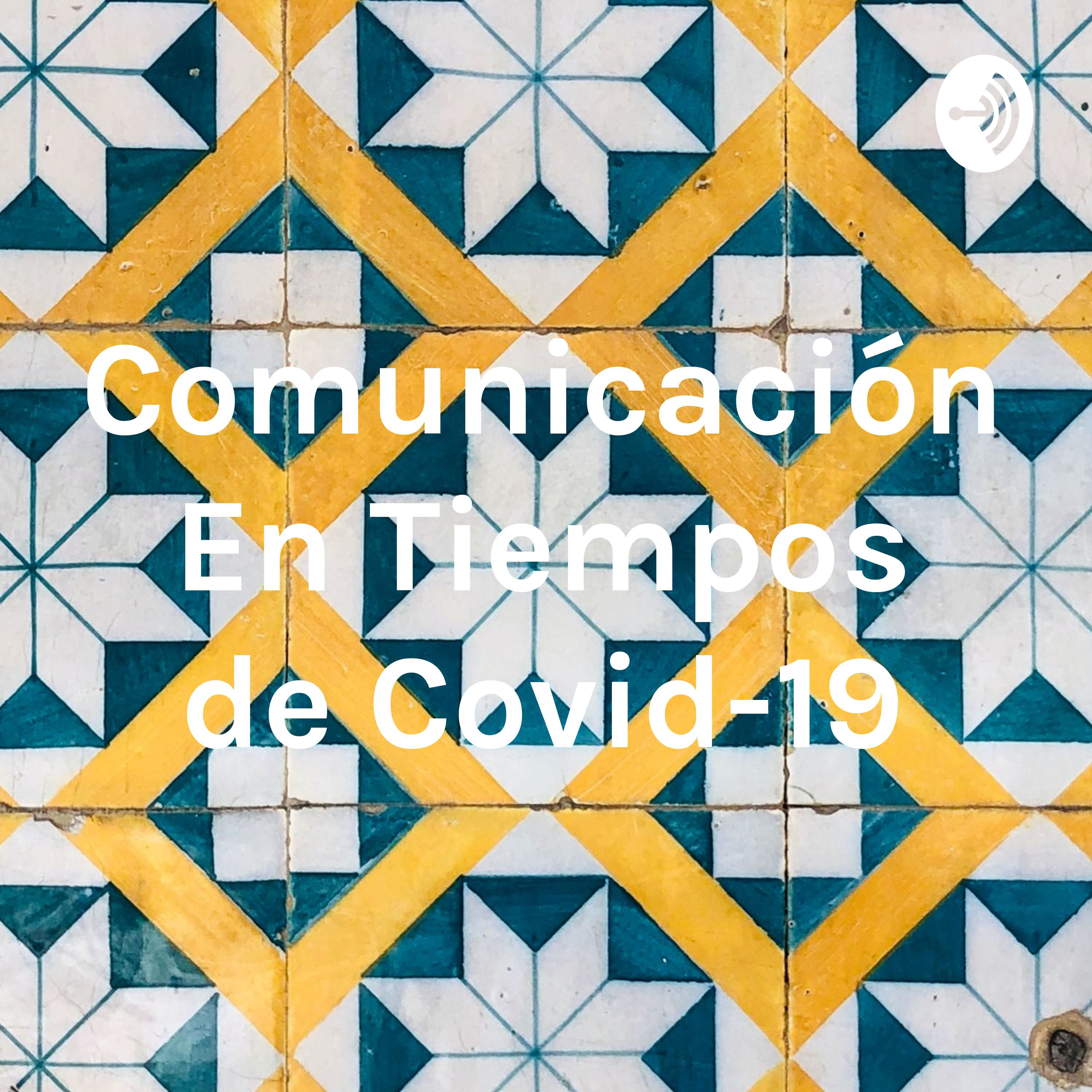 Comunicación En Tiempos de Covid-19