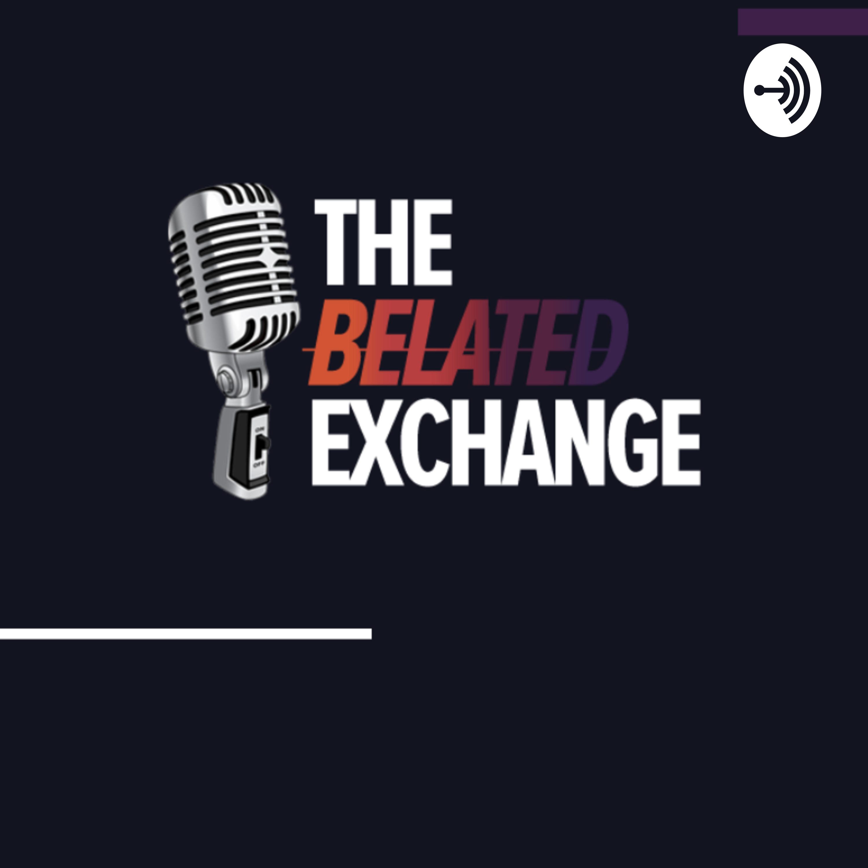 The Belated Exchange podcast artwork