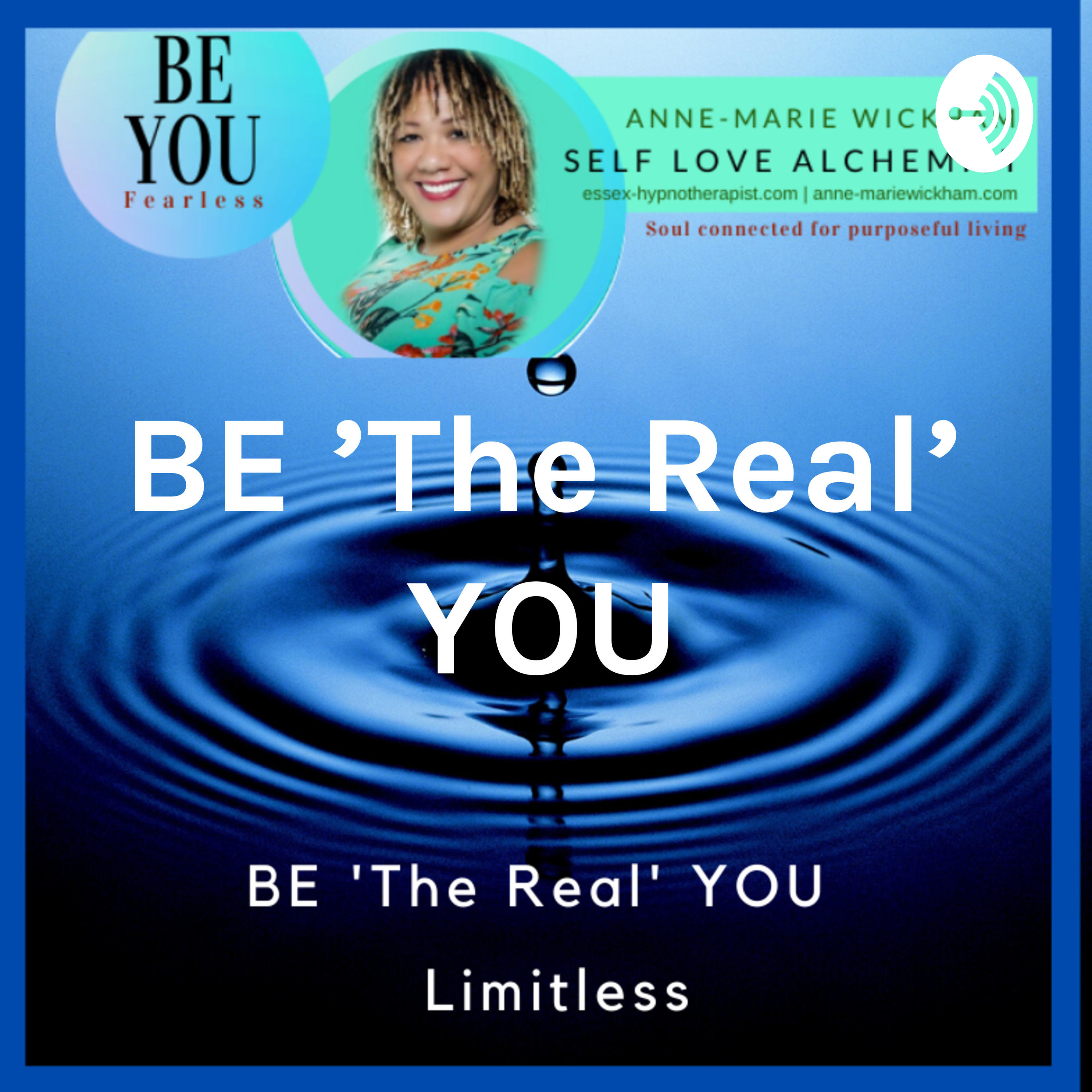 BE \'The Real\' YOU - Limitless | A Lifestyle Podcast - How to Become Your Own Guru Fearlessly!