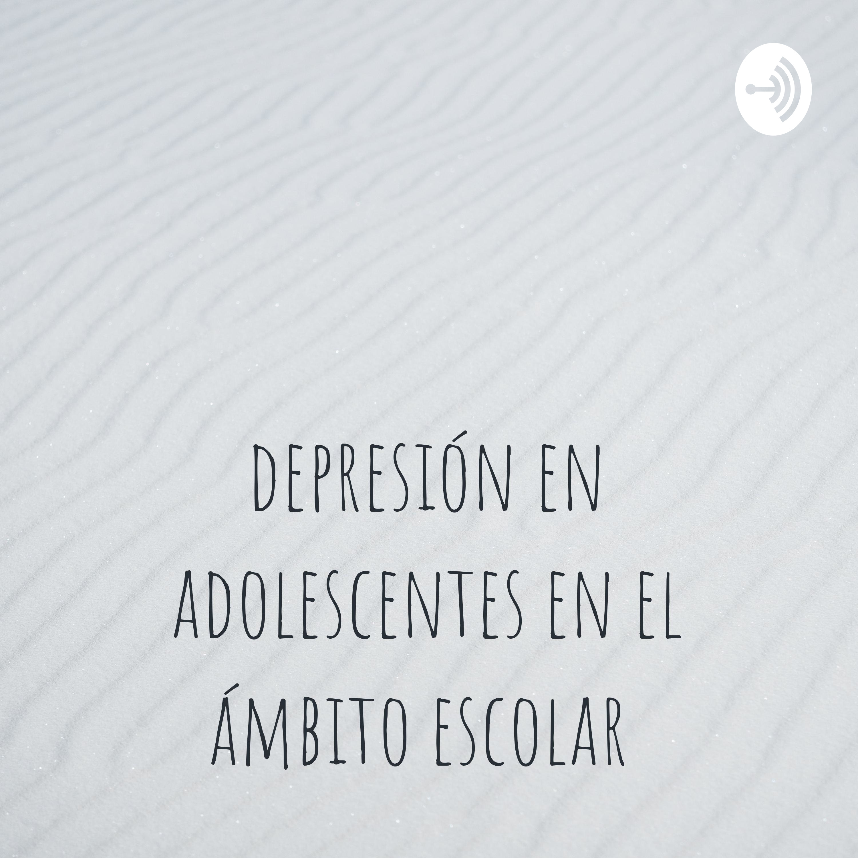 depresión en adolescentes en el ámbito escolar 