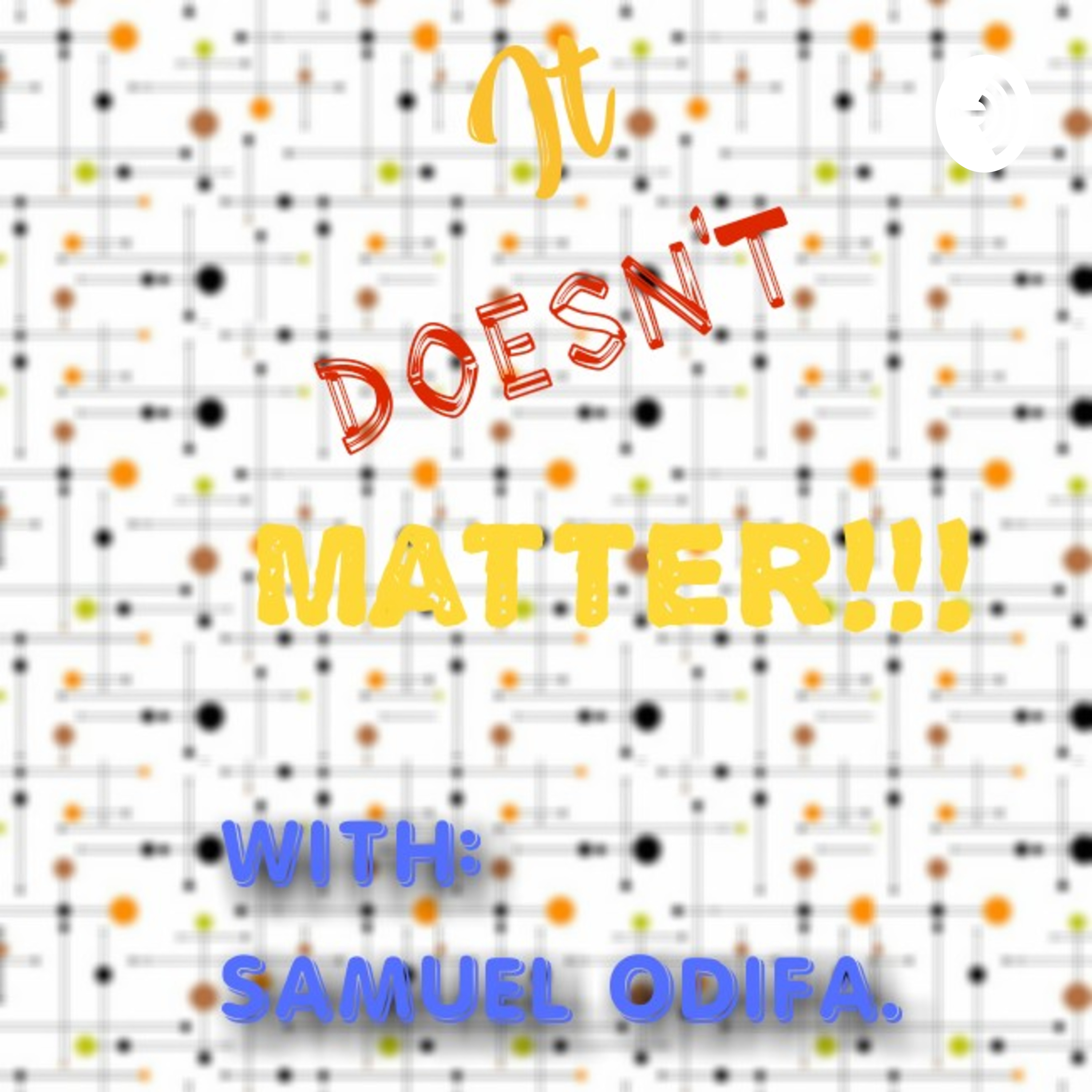 It Doesn't Matter; With Samuel