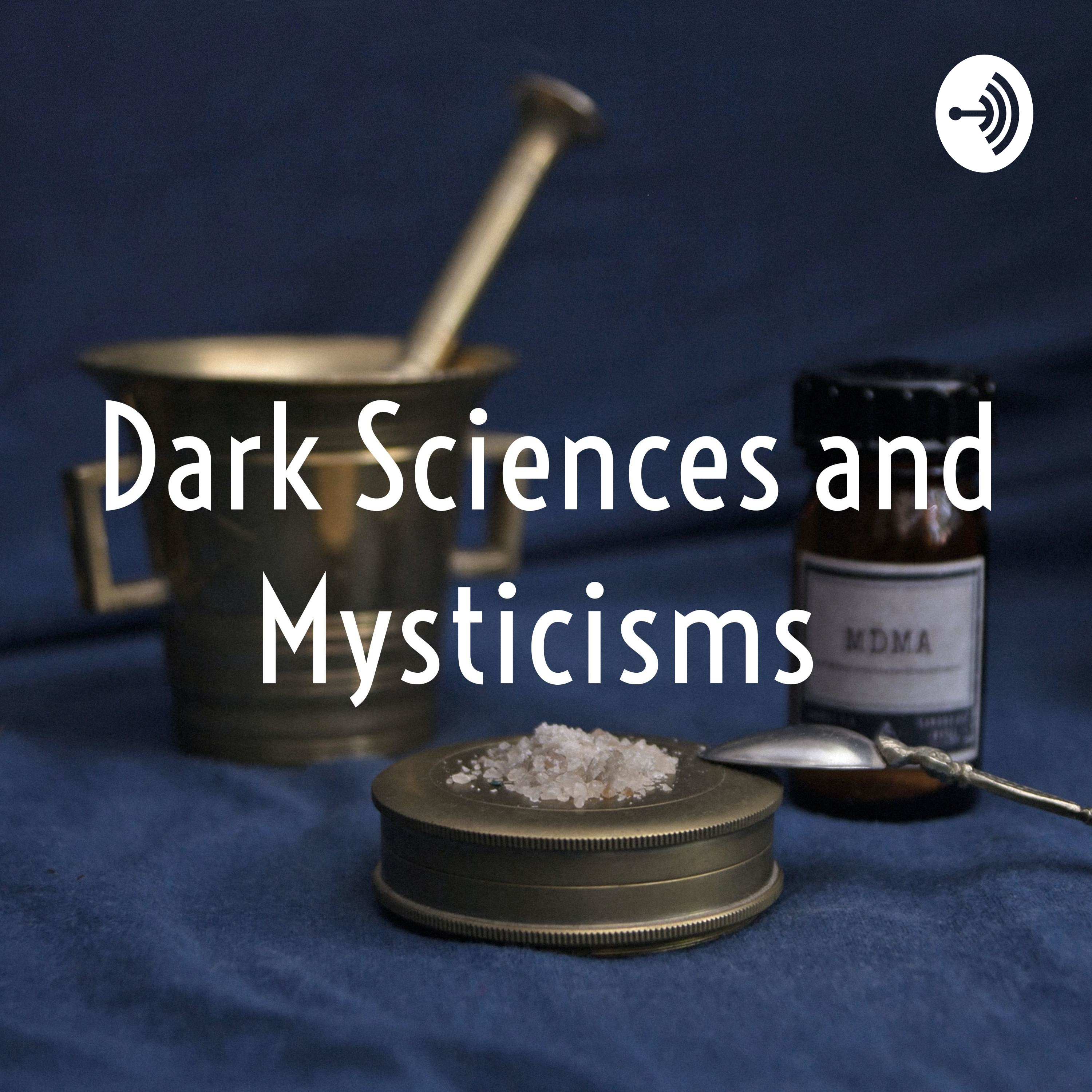 Dark Sciences and Mysticisms 