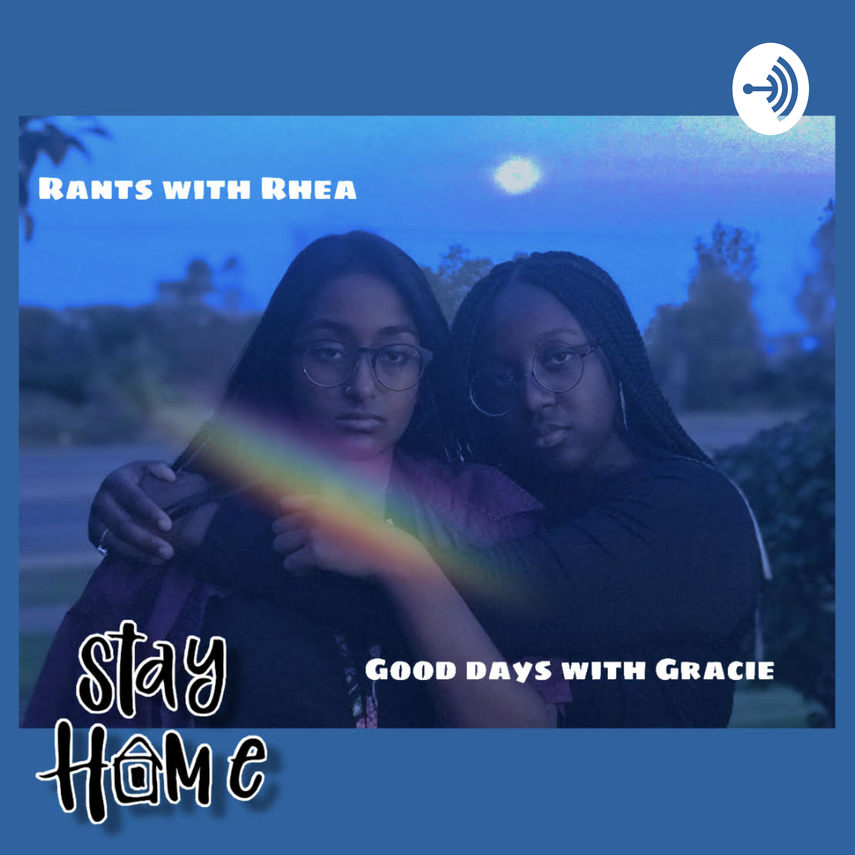 Rants with Rhea and Good Days With Gracie