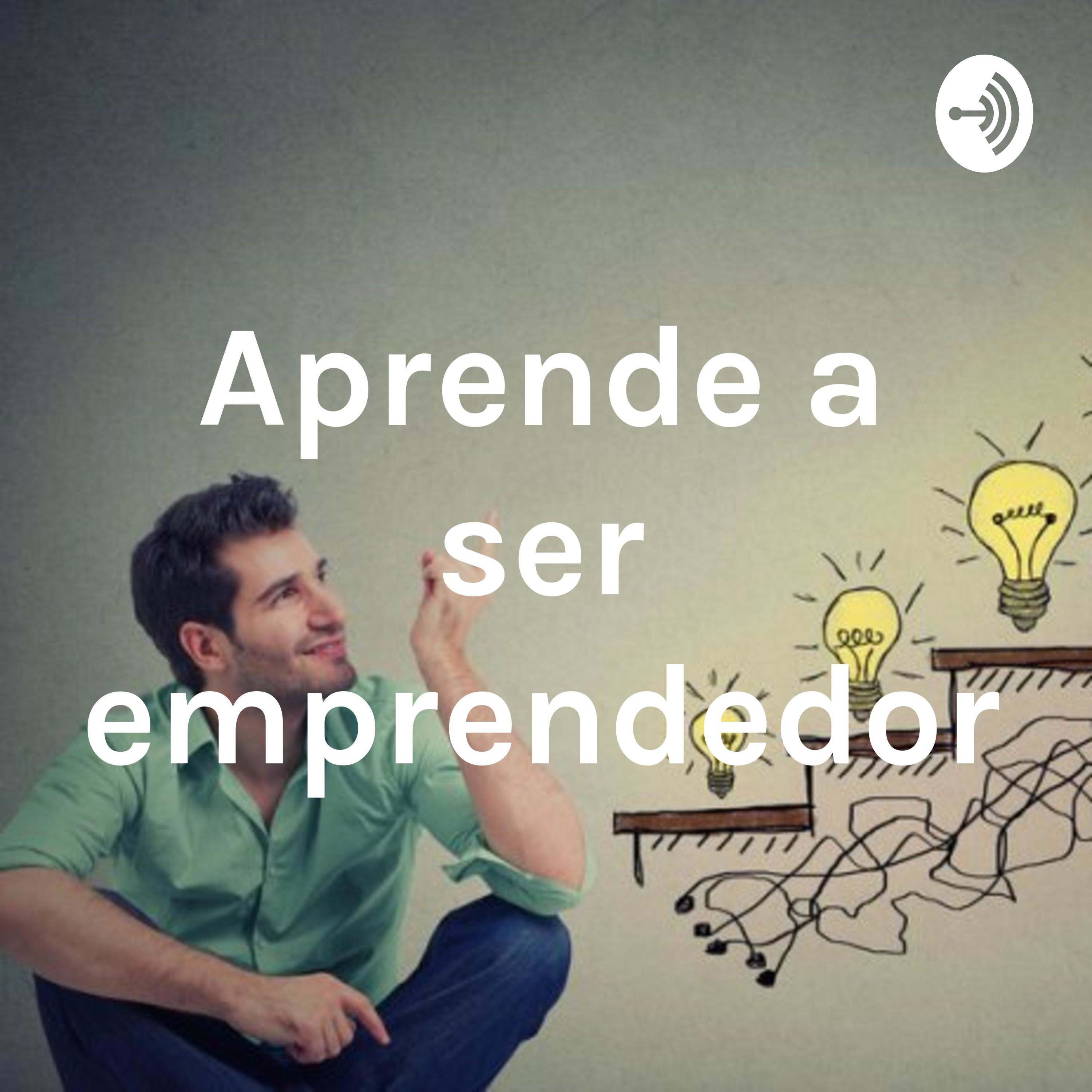 Aprende a ser emprendedor