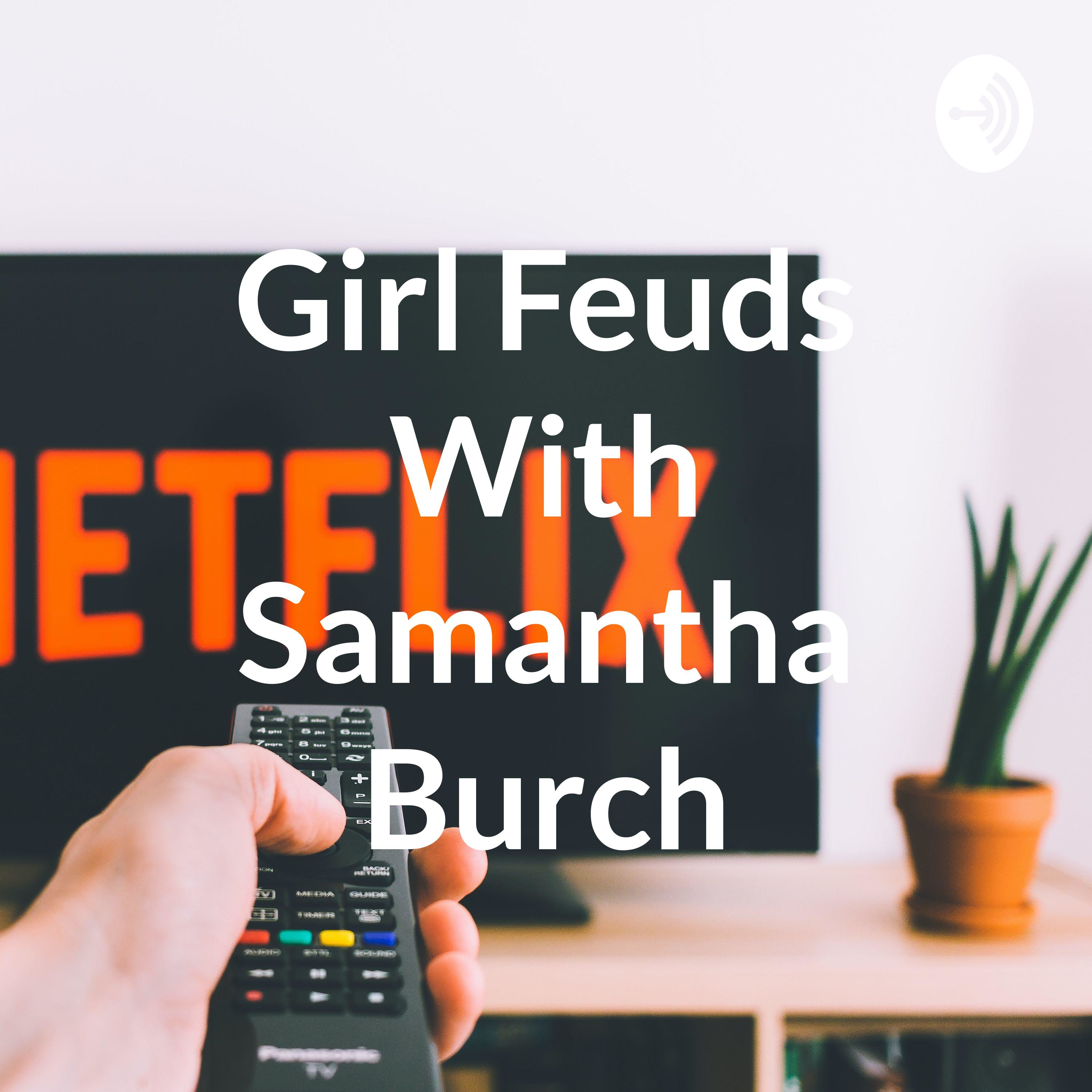 Girl Feuds With Samantha Burch