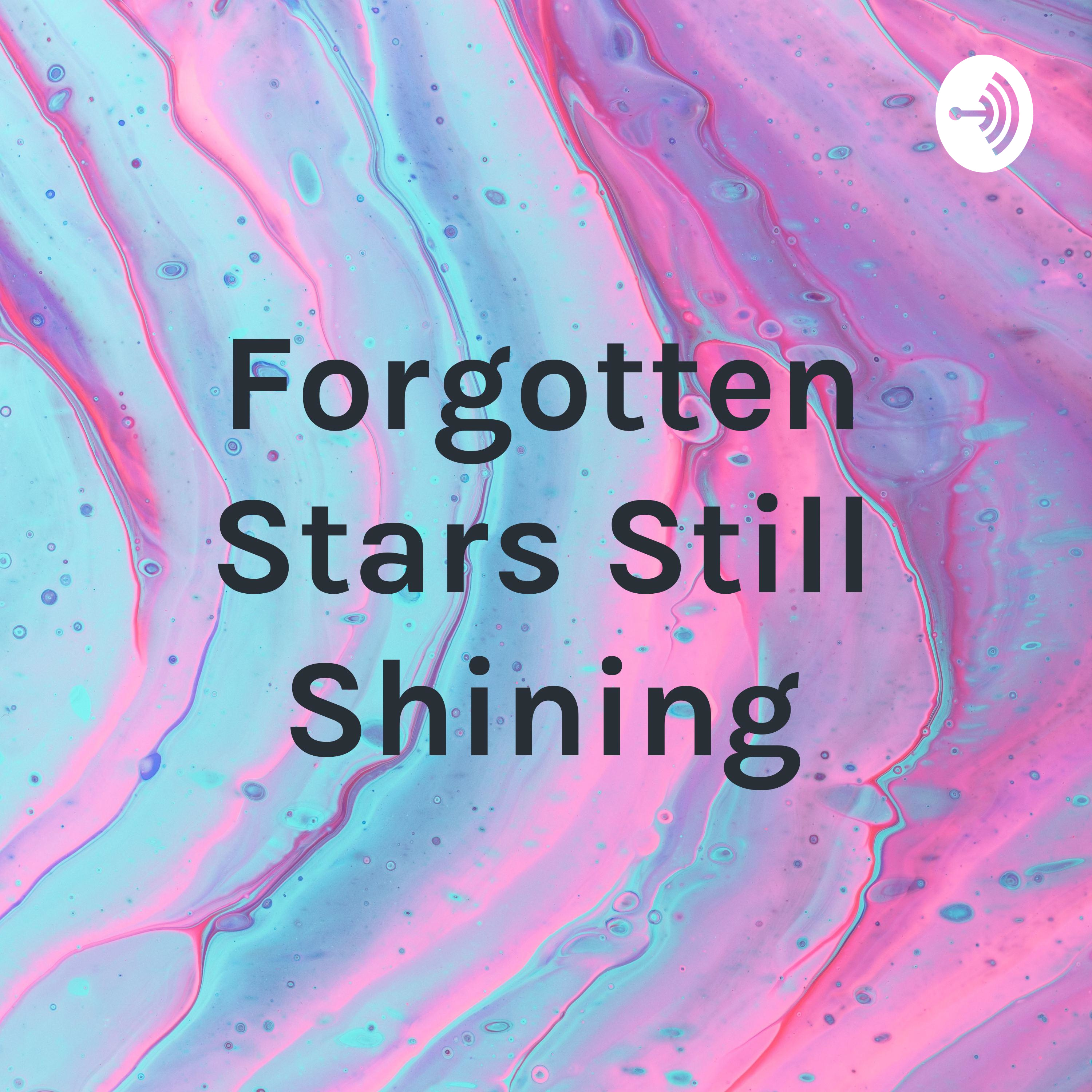 Forgotten Stars Still Shining