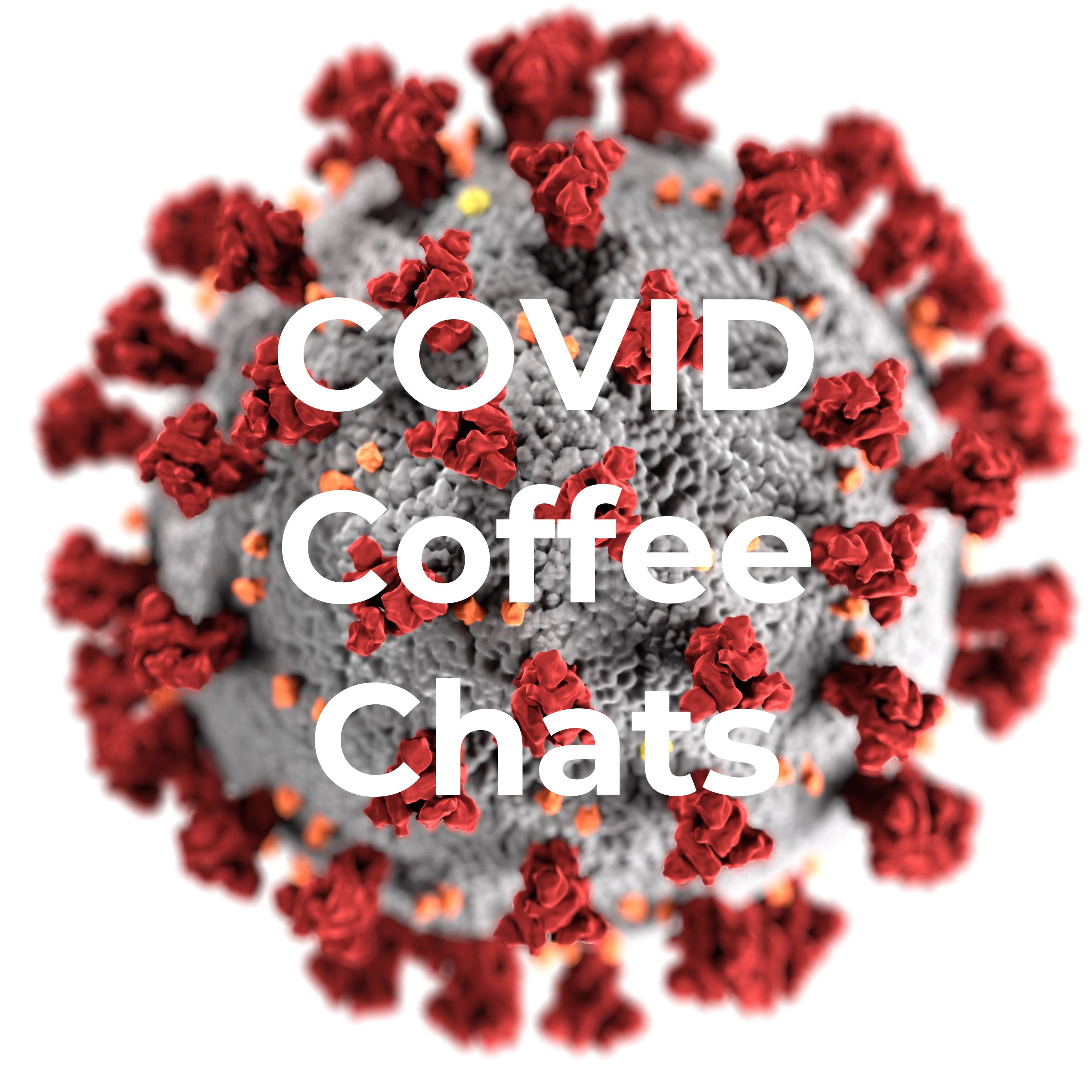 COVID Coffee Chats