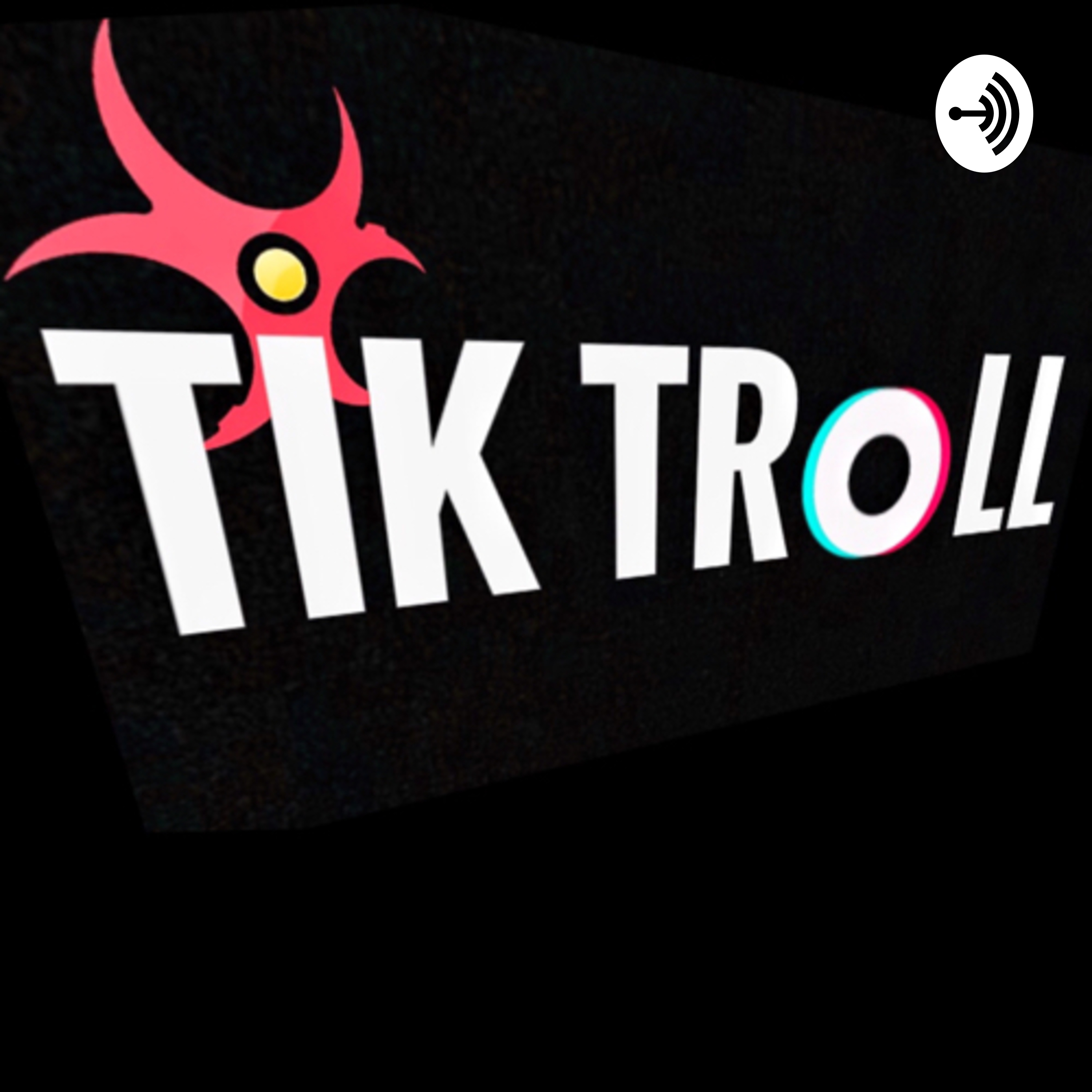 Tik Troll Podcast