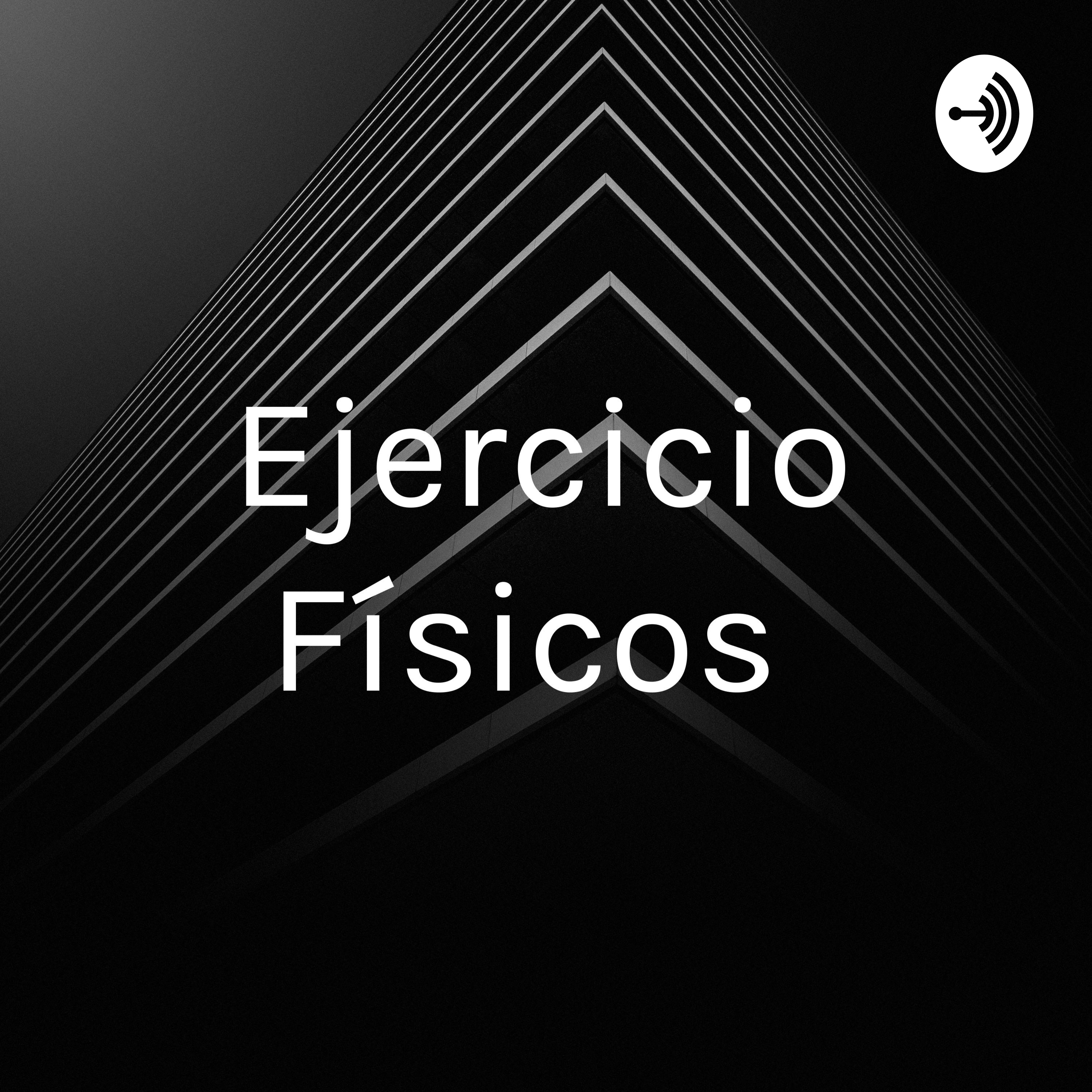 Ejercicio Físicos 