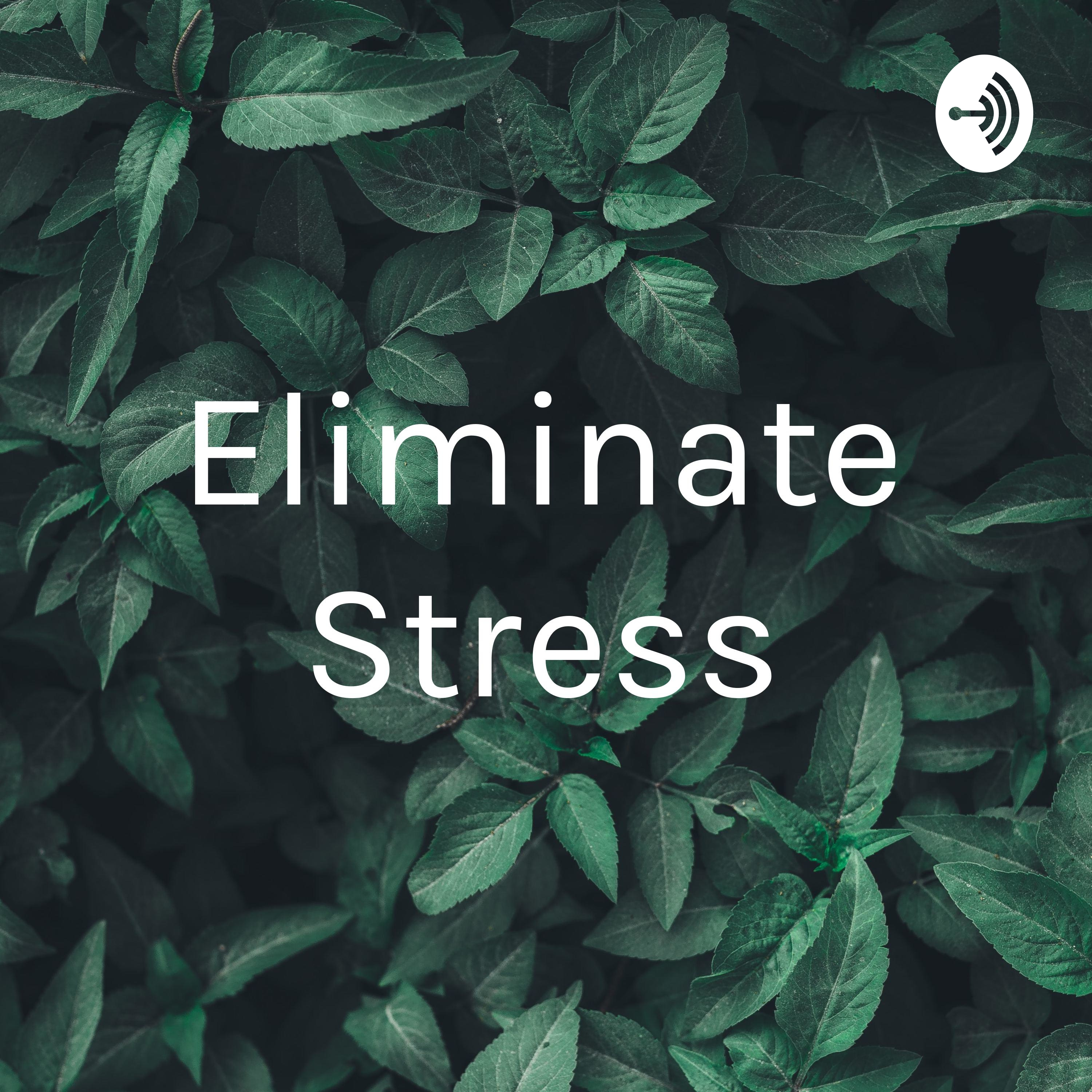 Eliminate Stress