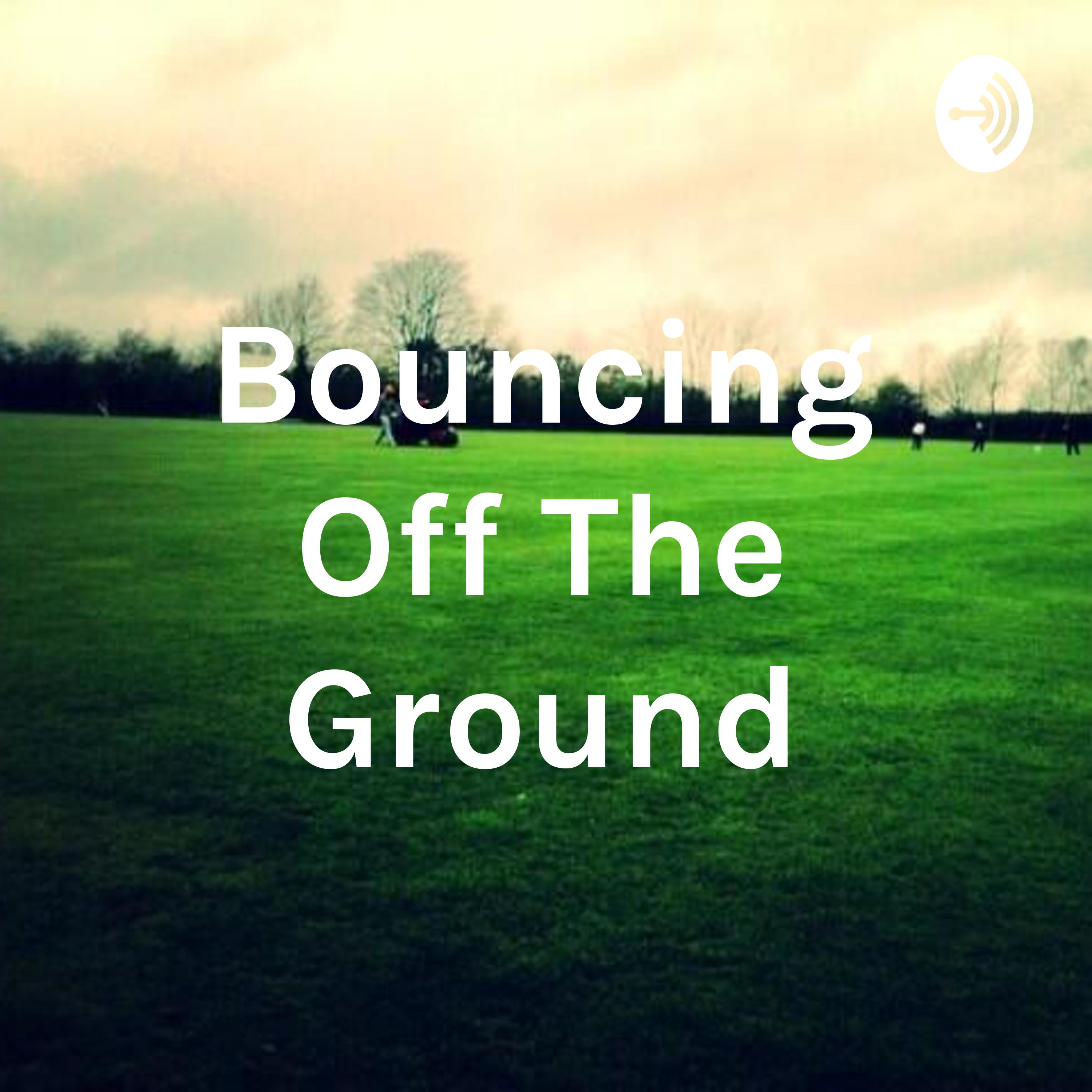 Bouncing Off The Ground