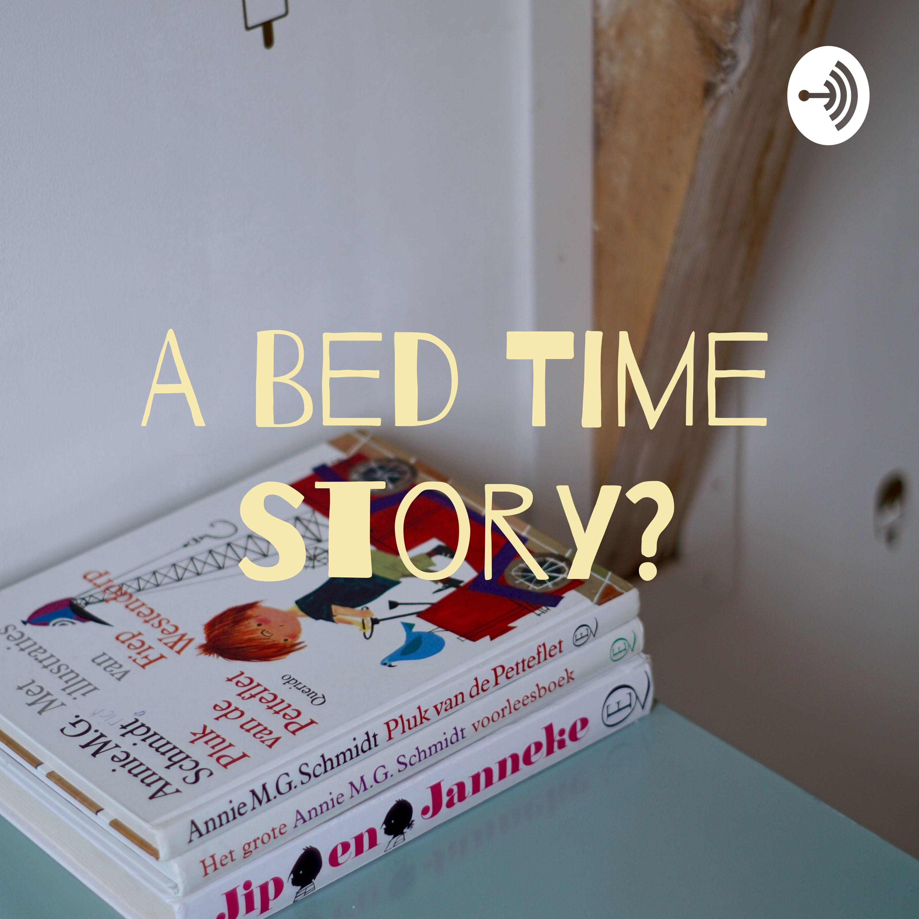 A Bed Time Story?
