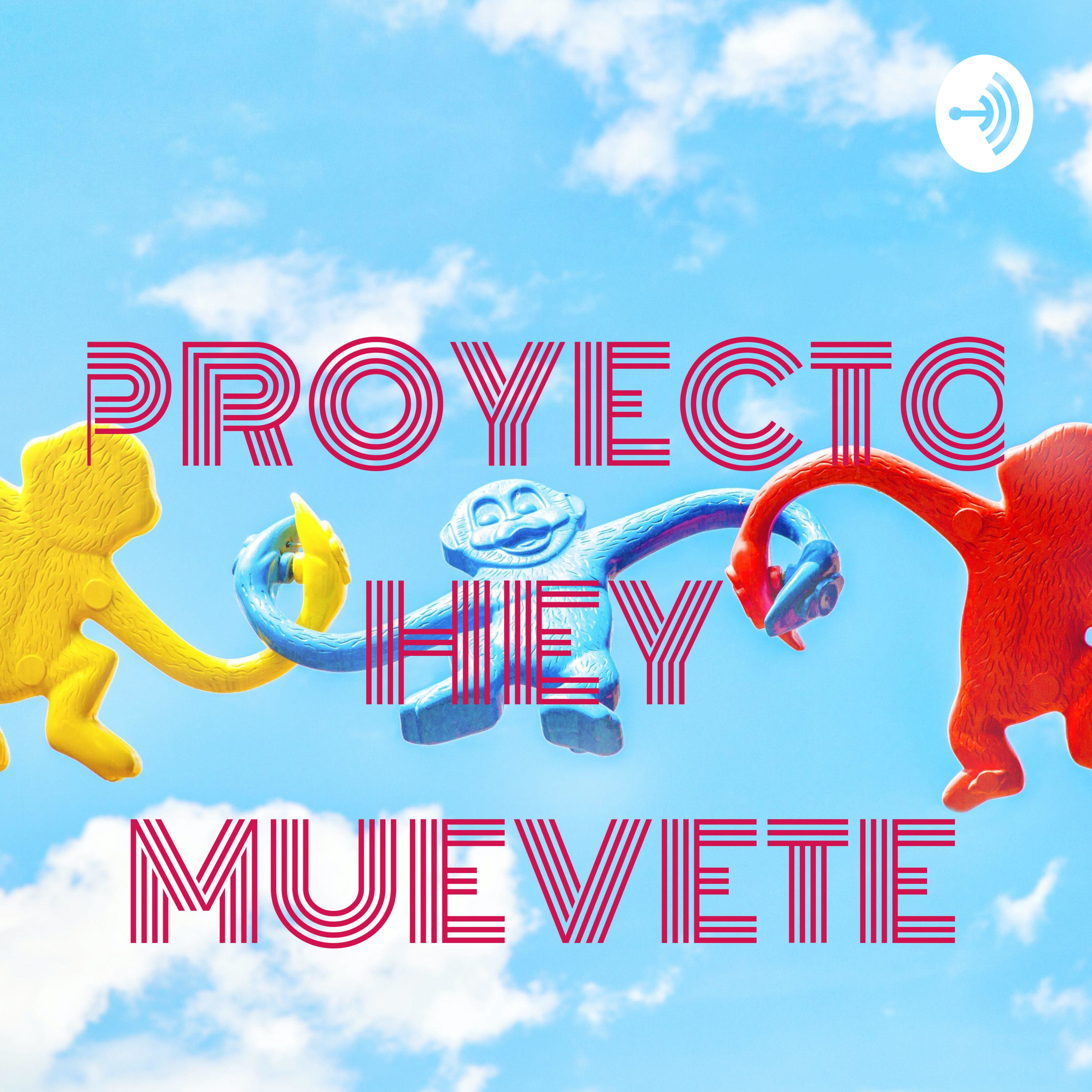 PROYECTO HEY MUEVETE