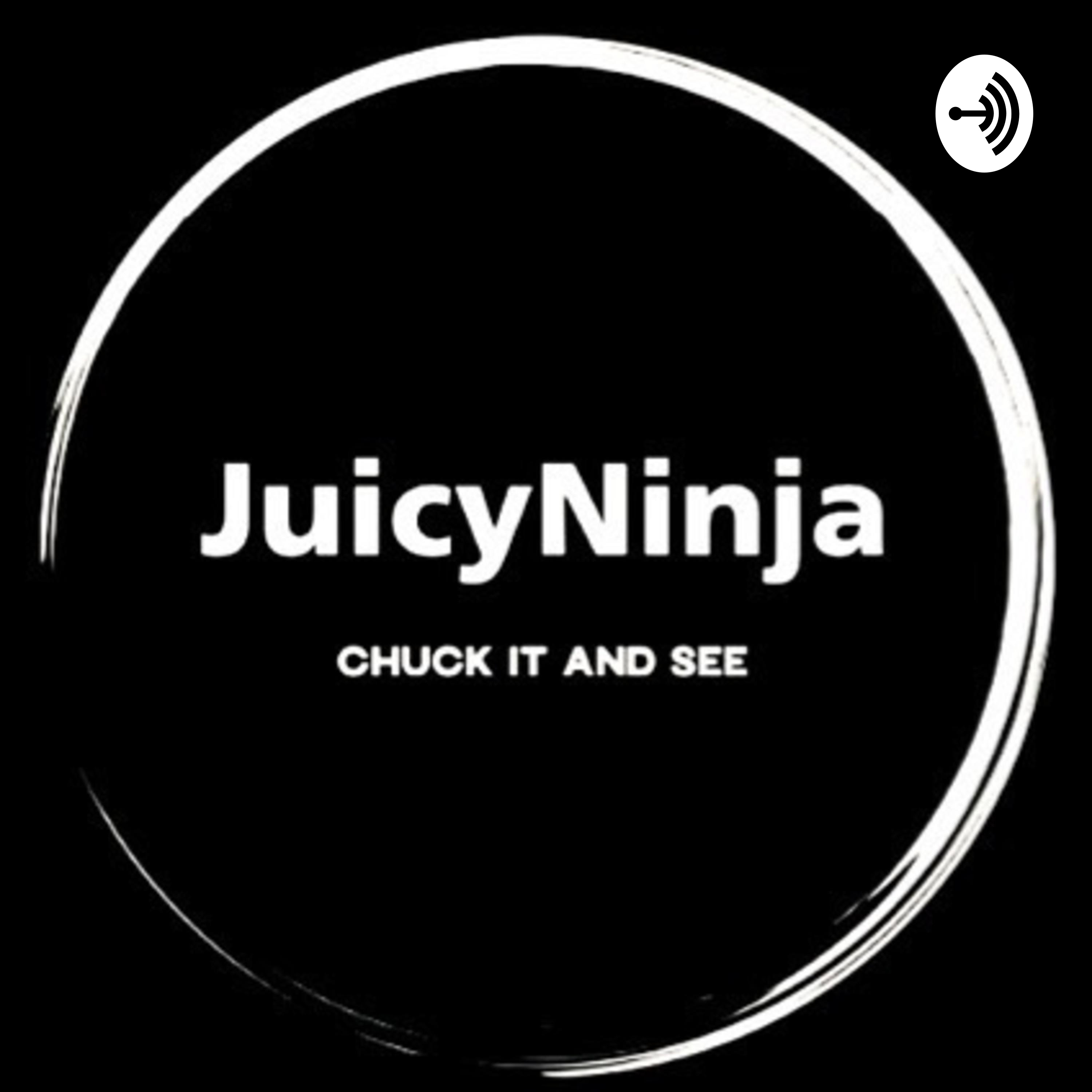 JuicyNinja - Chuck It and See podcast artwork