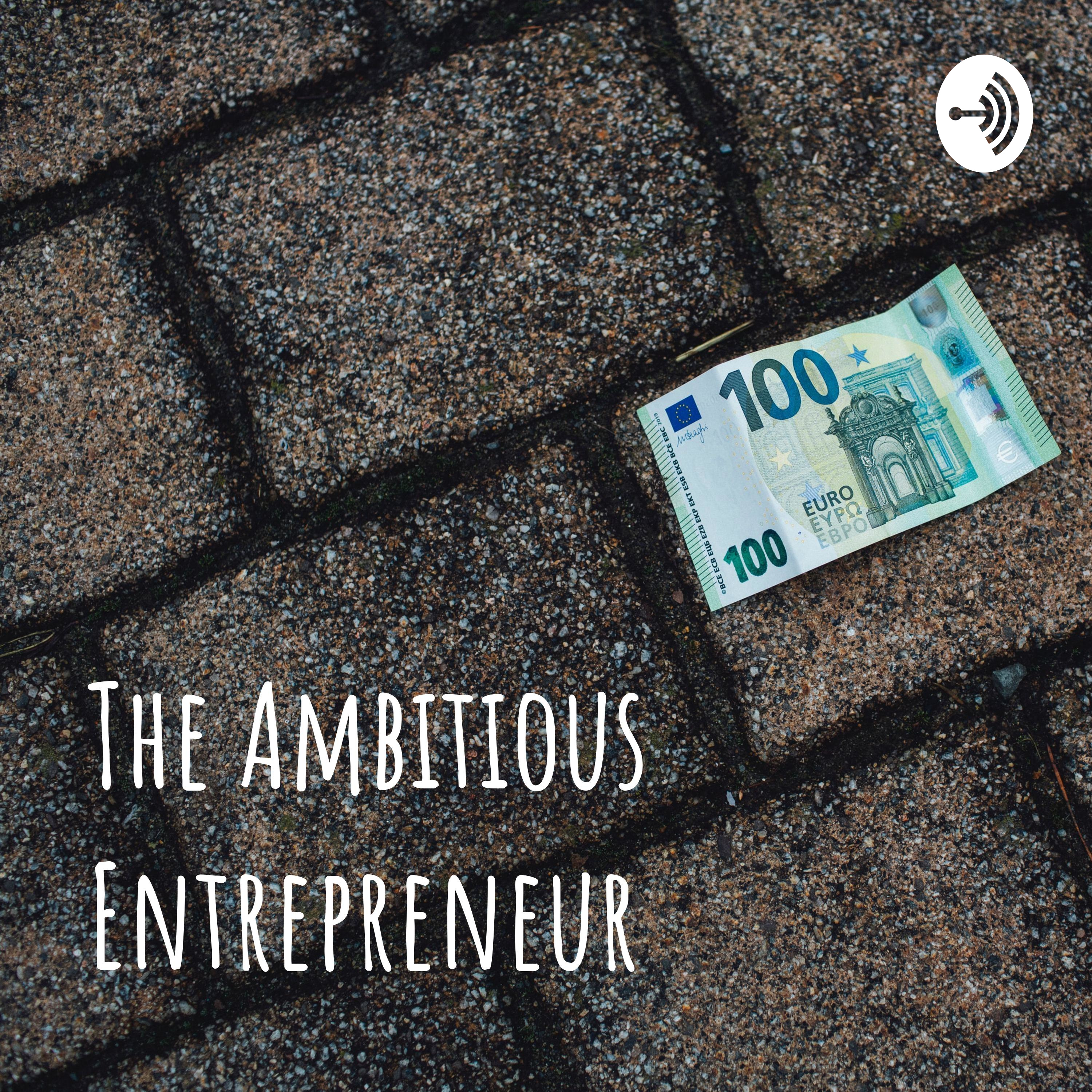 The Ambitious Entrepreneur
