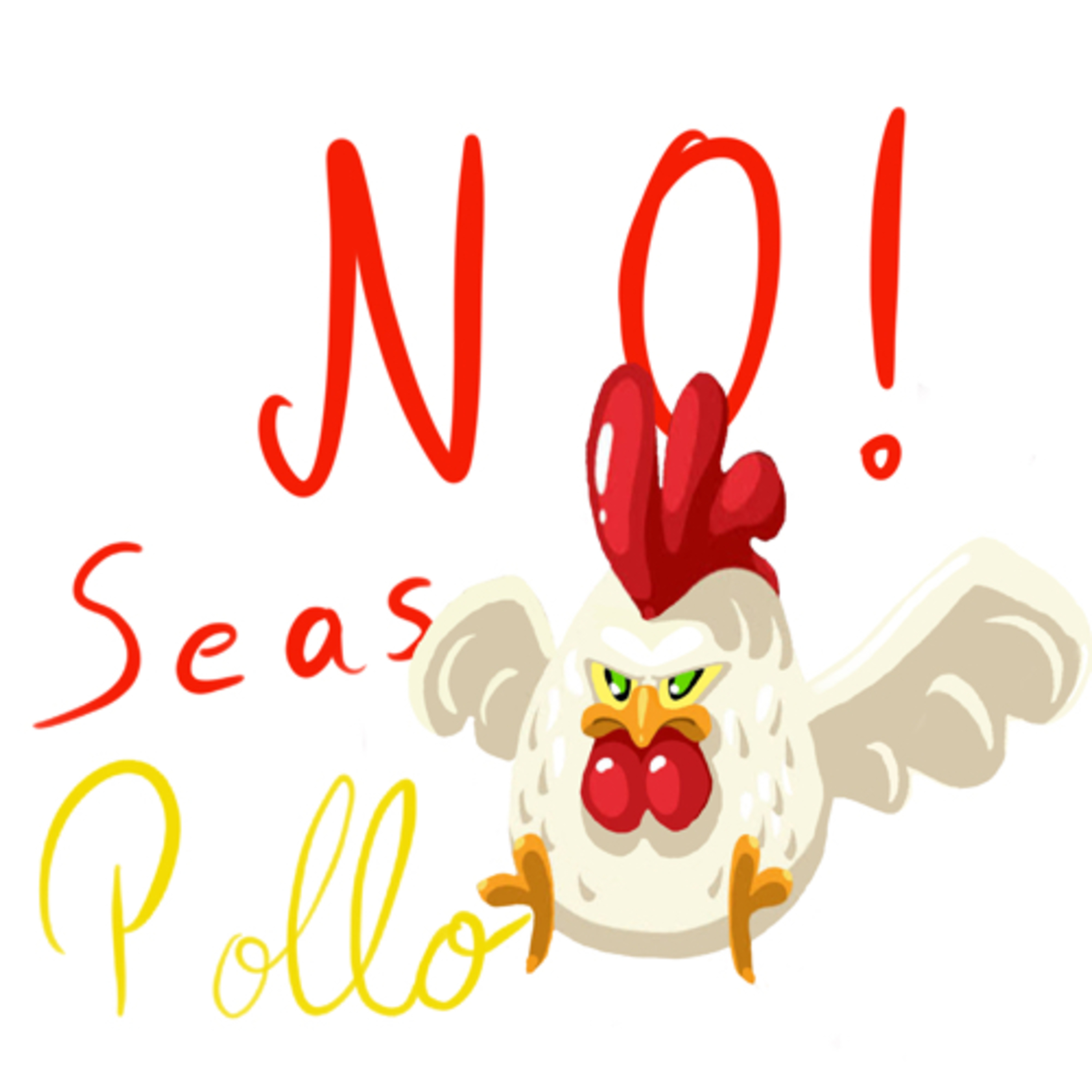 No seas Pollo!