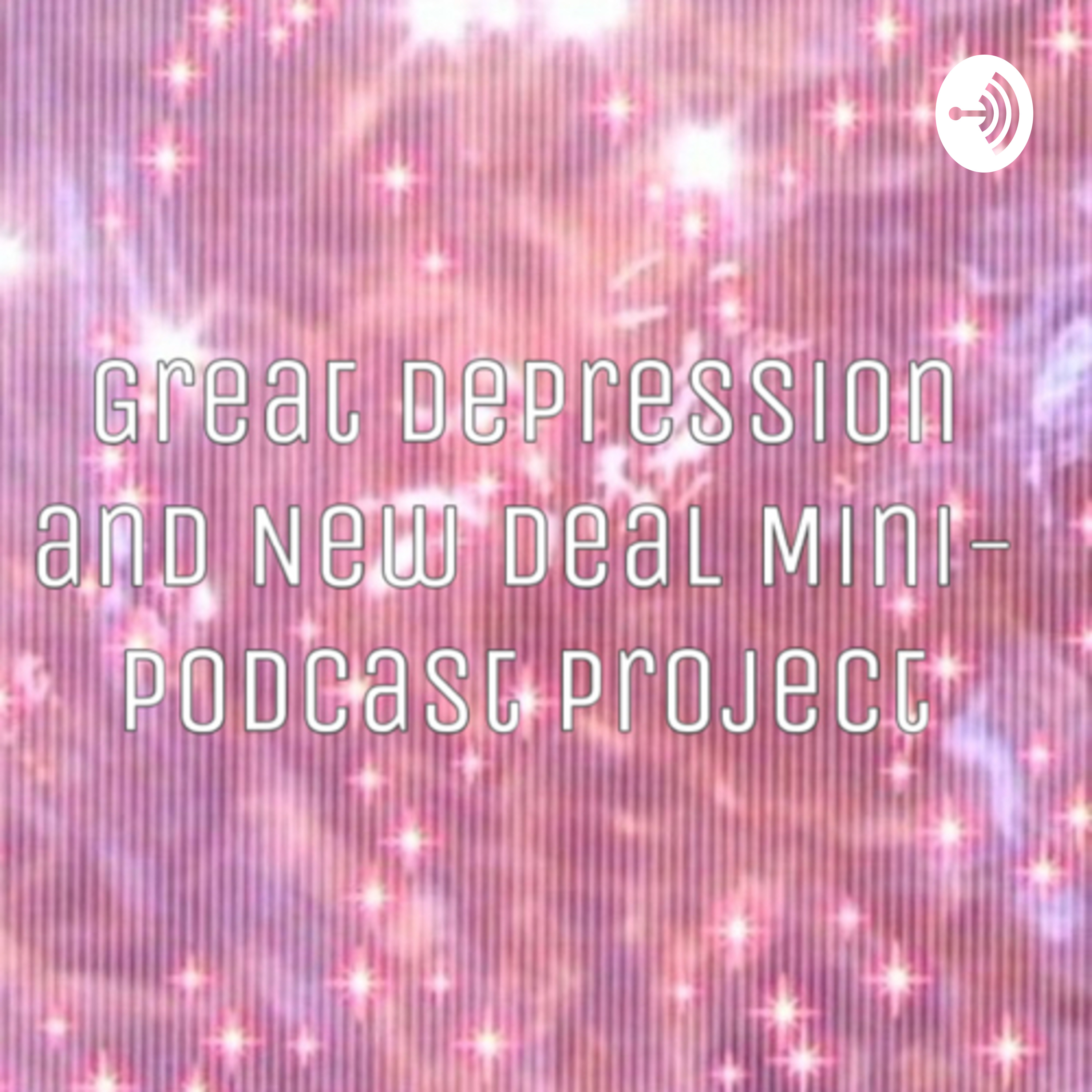 Great Depression and New Deal Mini-Podcast Project