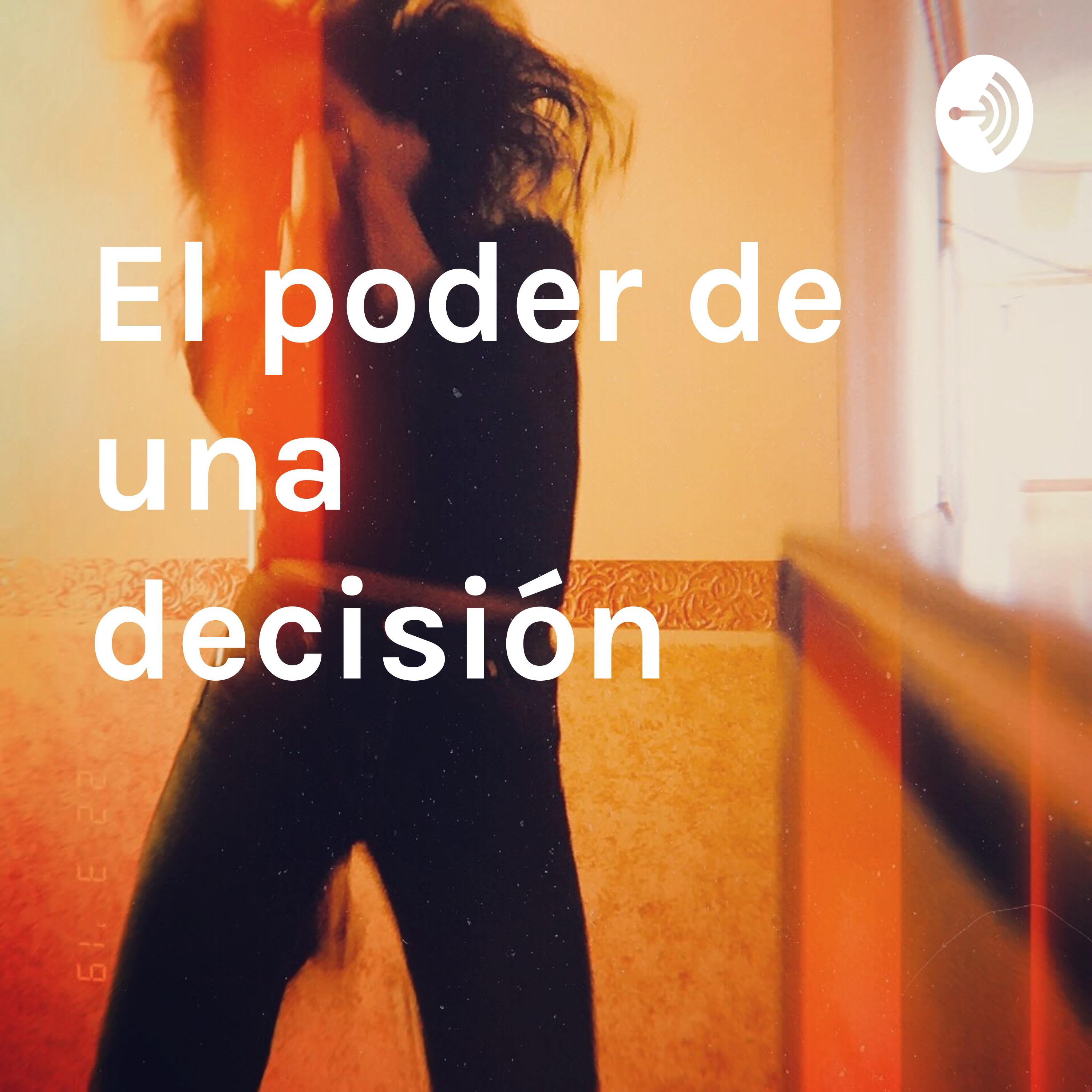 El poder de una decisión 