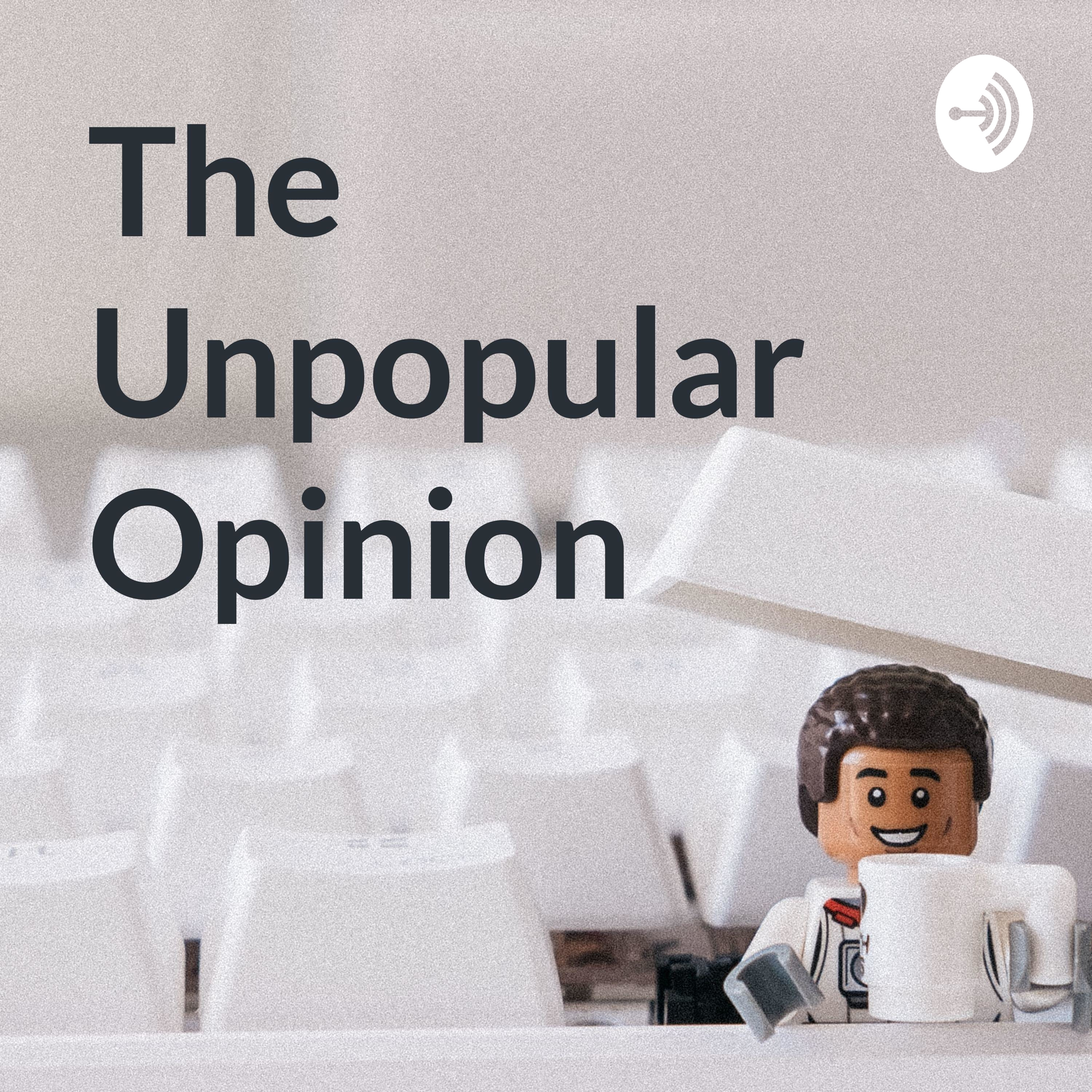 The Unpopular Opinion