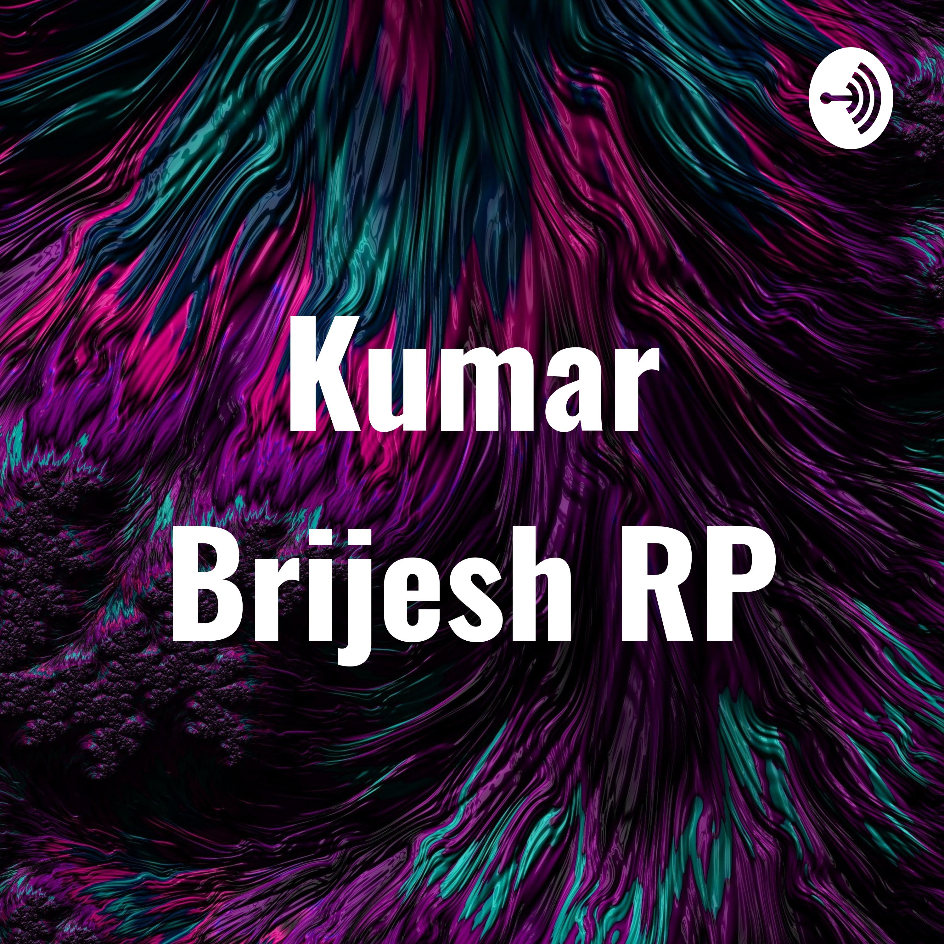 Kumar Brijesh RP podcast artwork