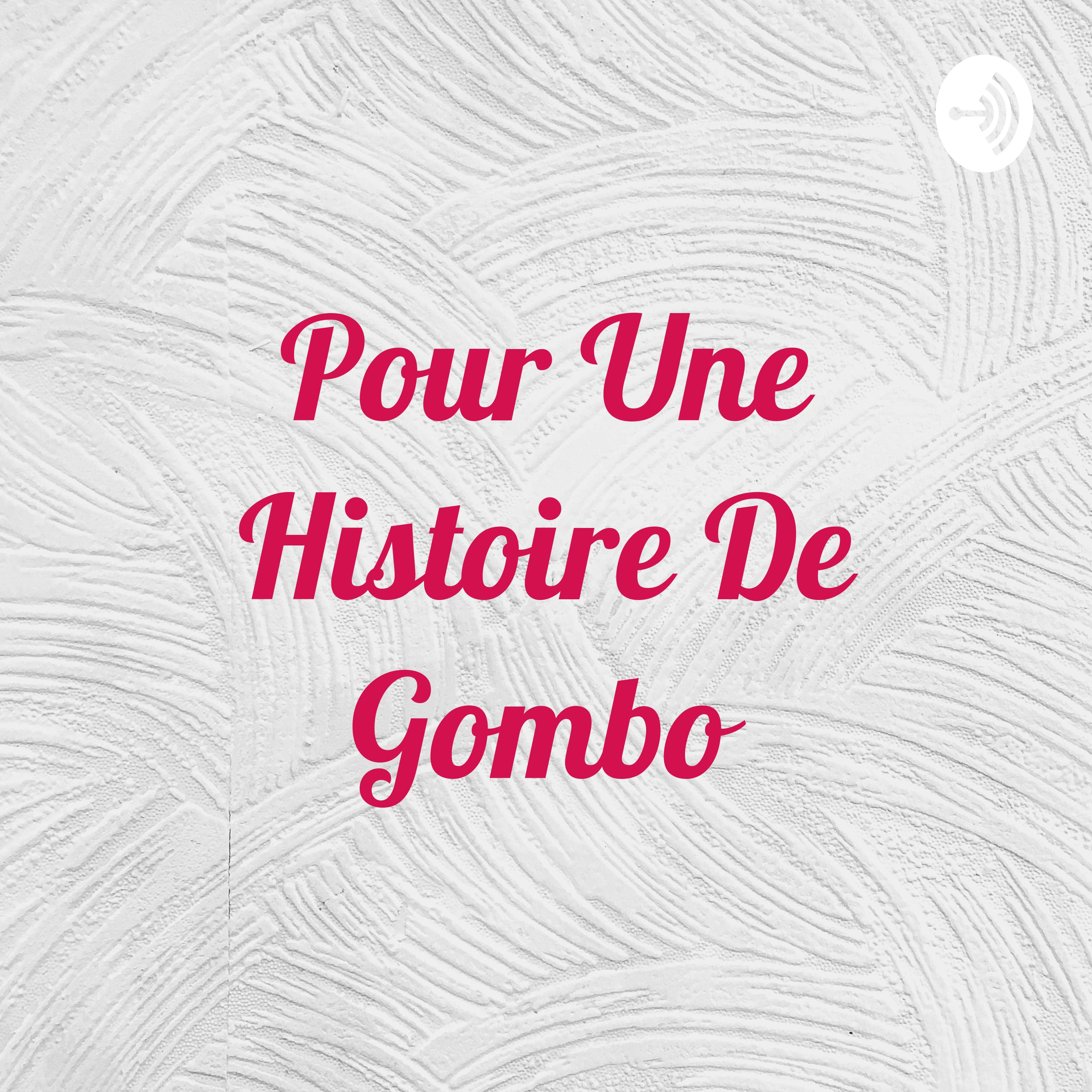 Pour Une Histoire De Gombo