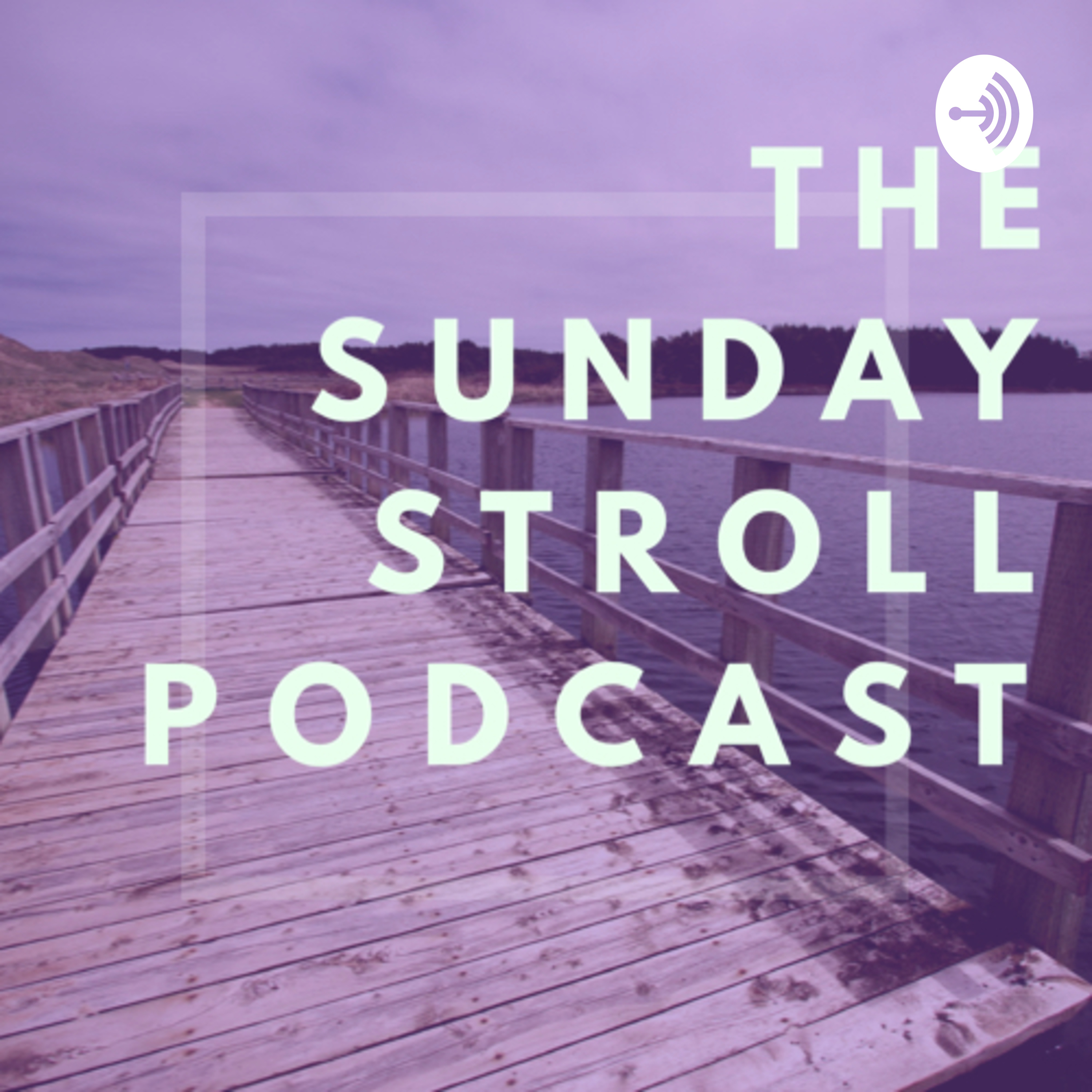 The Sunday Stroll Podcast